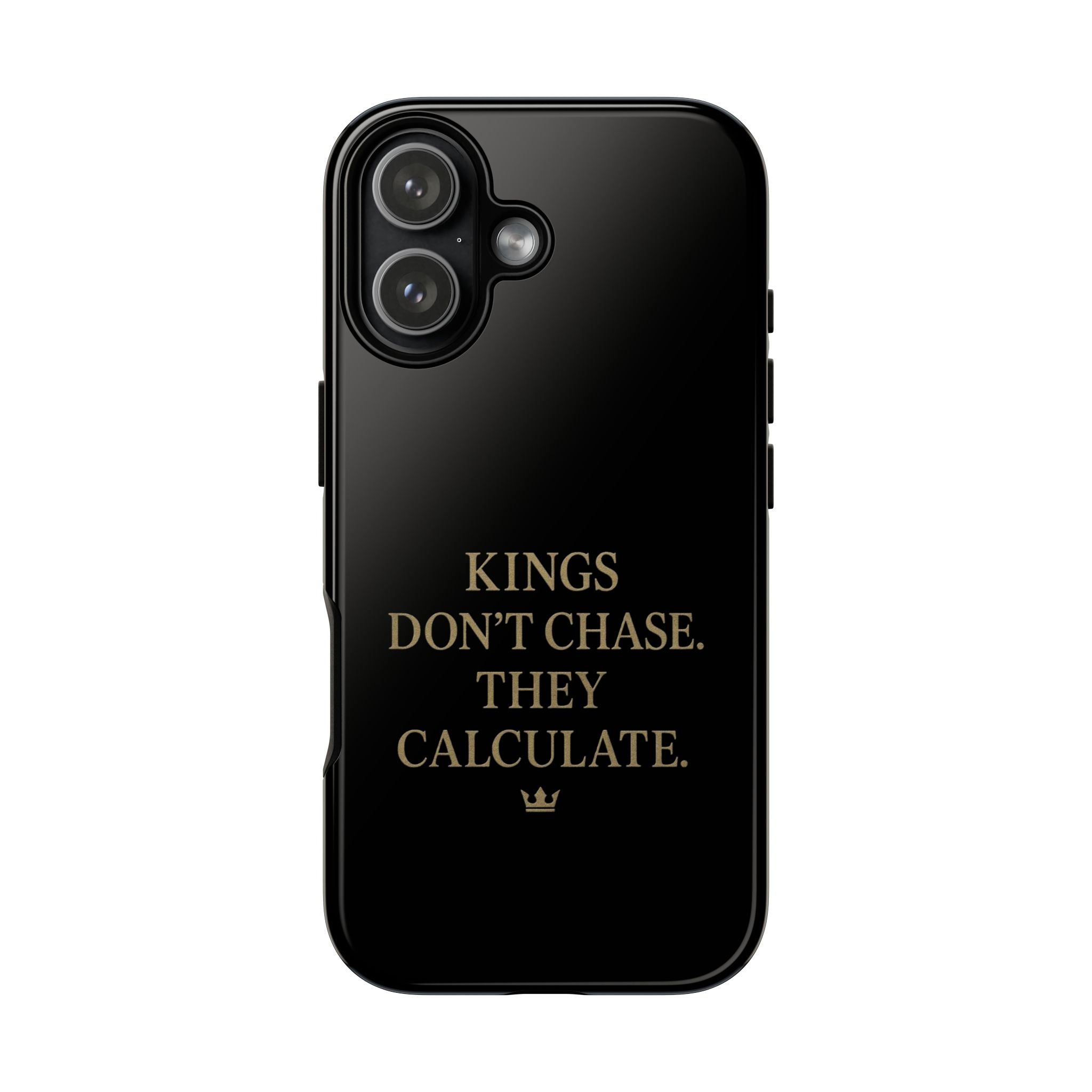 Kings Don't Chase. They Calculate. Phone Case