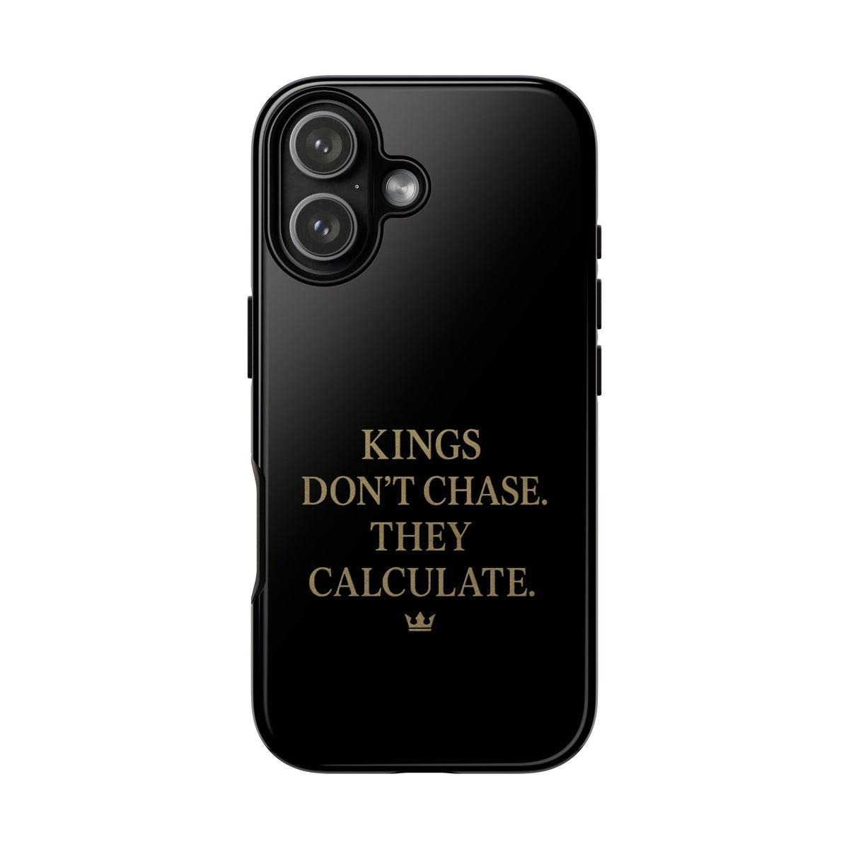 Kings Don't Chase. They Calculate. Phone Case