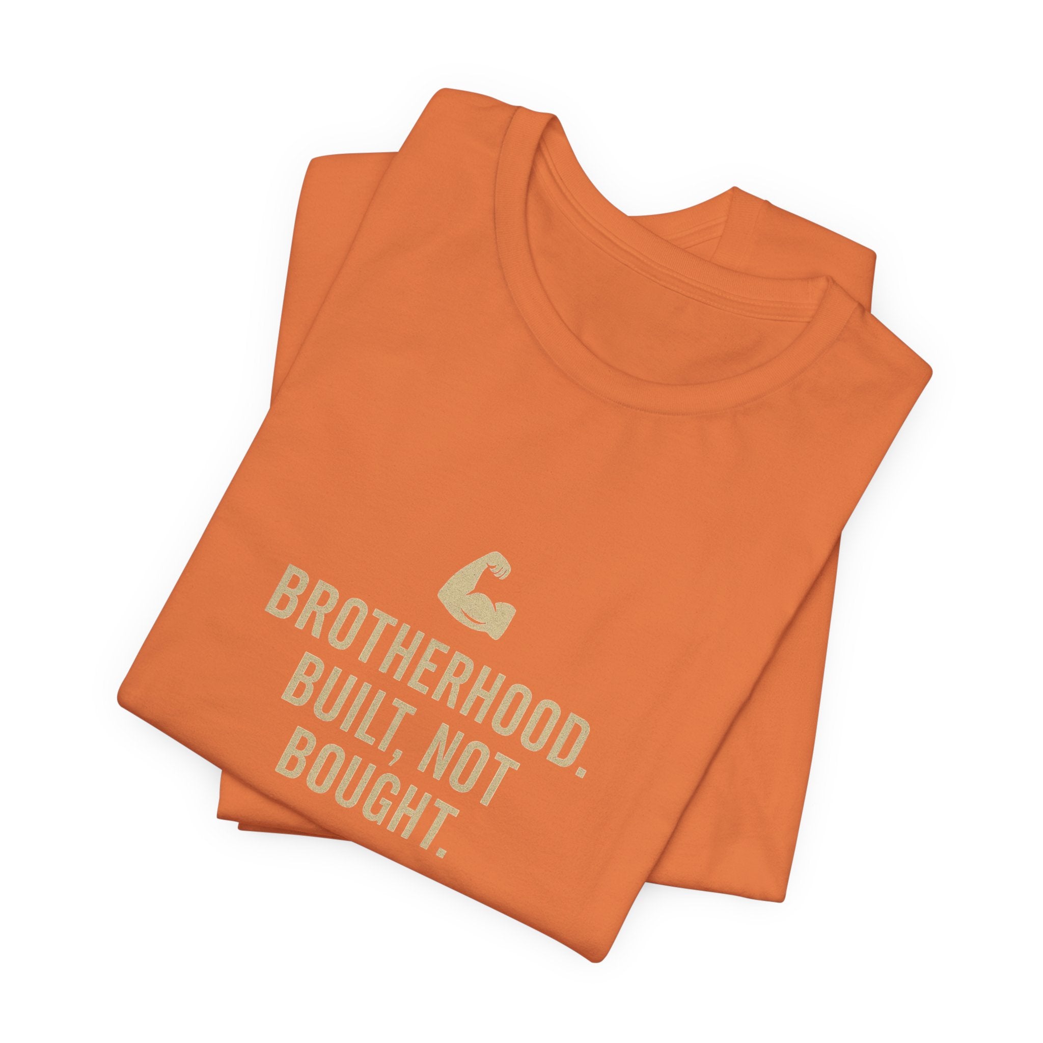 Brotherhood Unisex Tee - Built, Not Bought, Casual Wear, Gift for Friends, Motivational Shirt, Brotherhood Apparel, Everyday Comfort