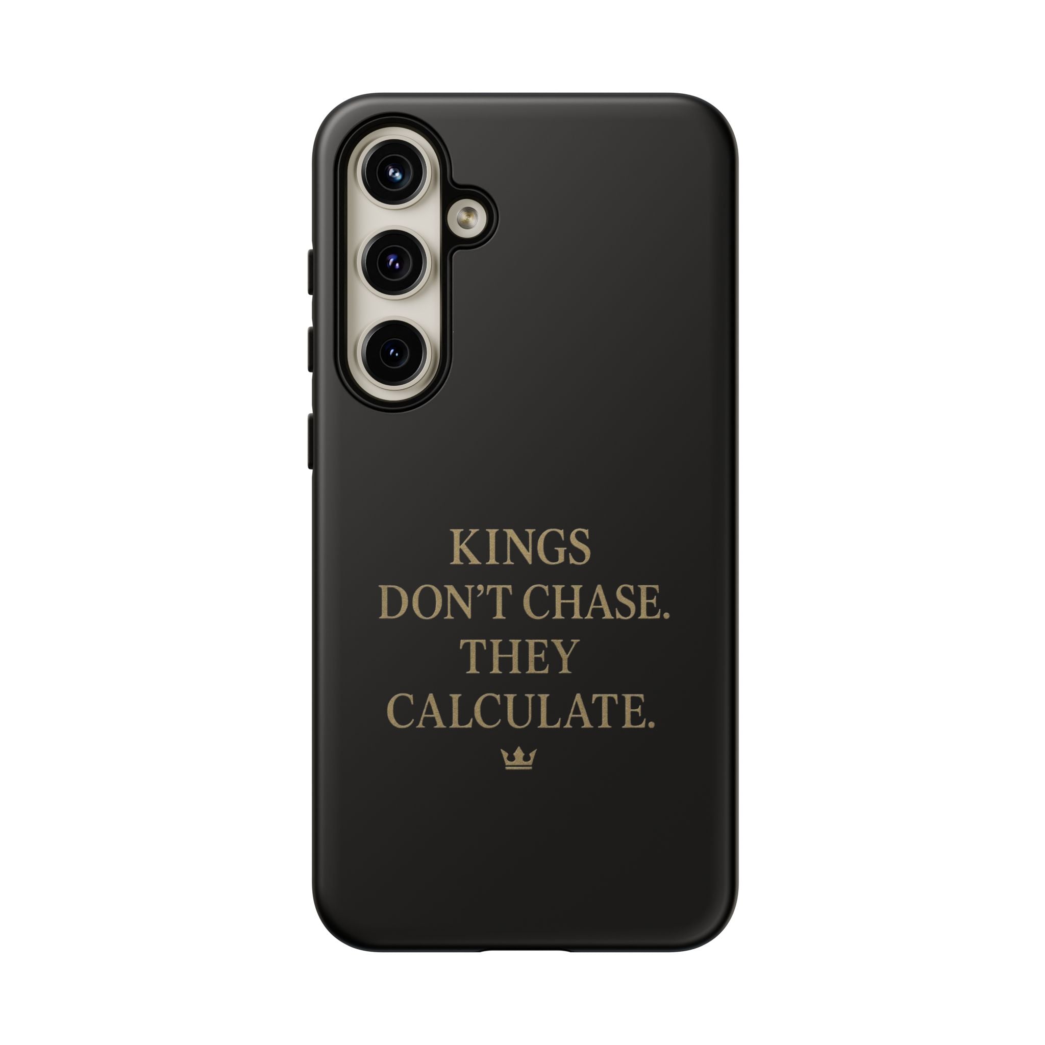 Kings Don't Chase. They Calculate. Phone Case