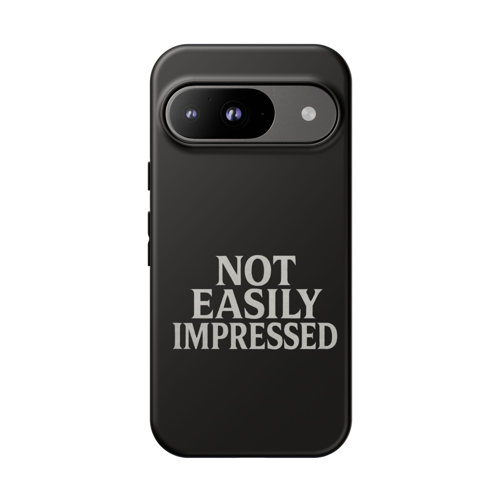 Not Easily Impressed Phone Case