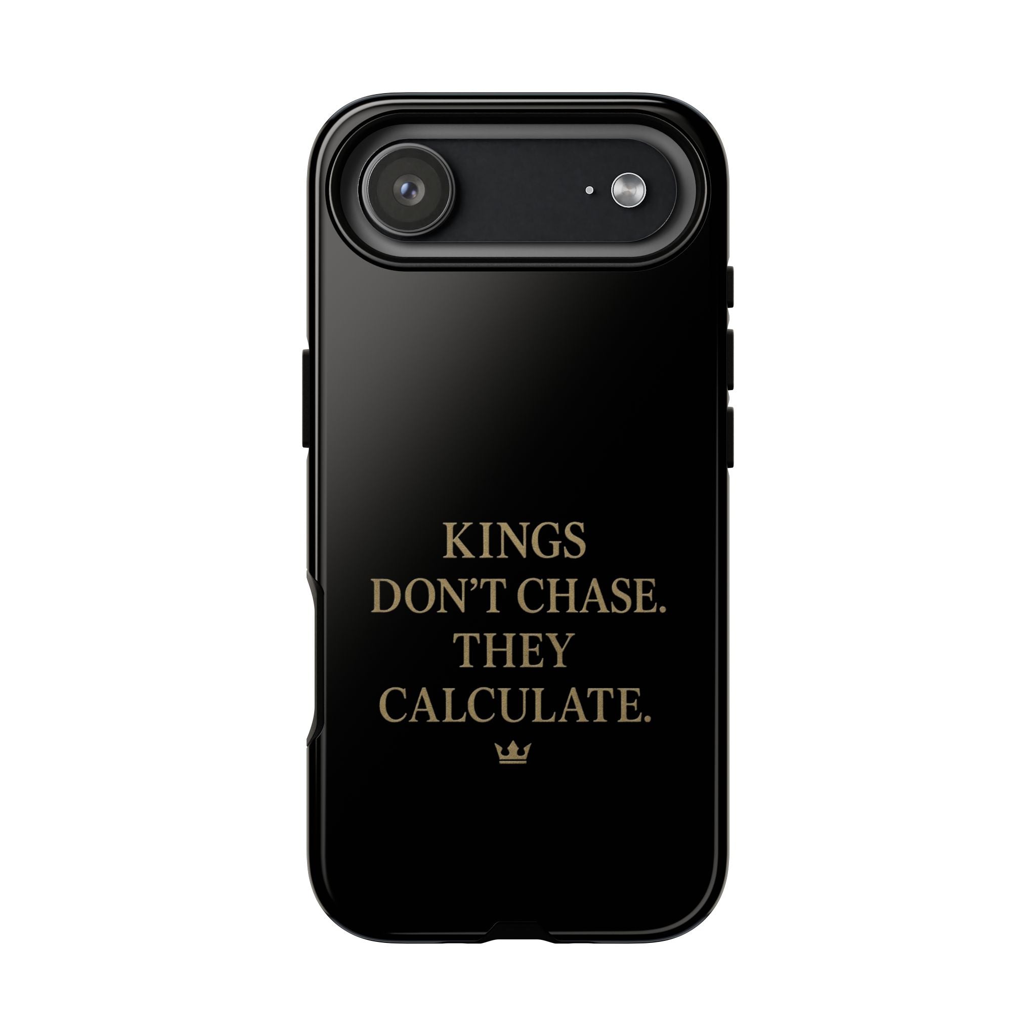 Kings Don't Chase. They Calculate. Phone Case
