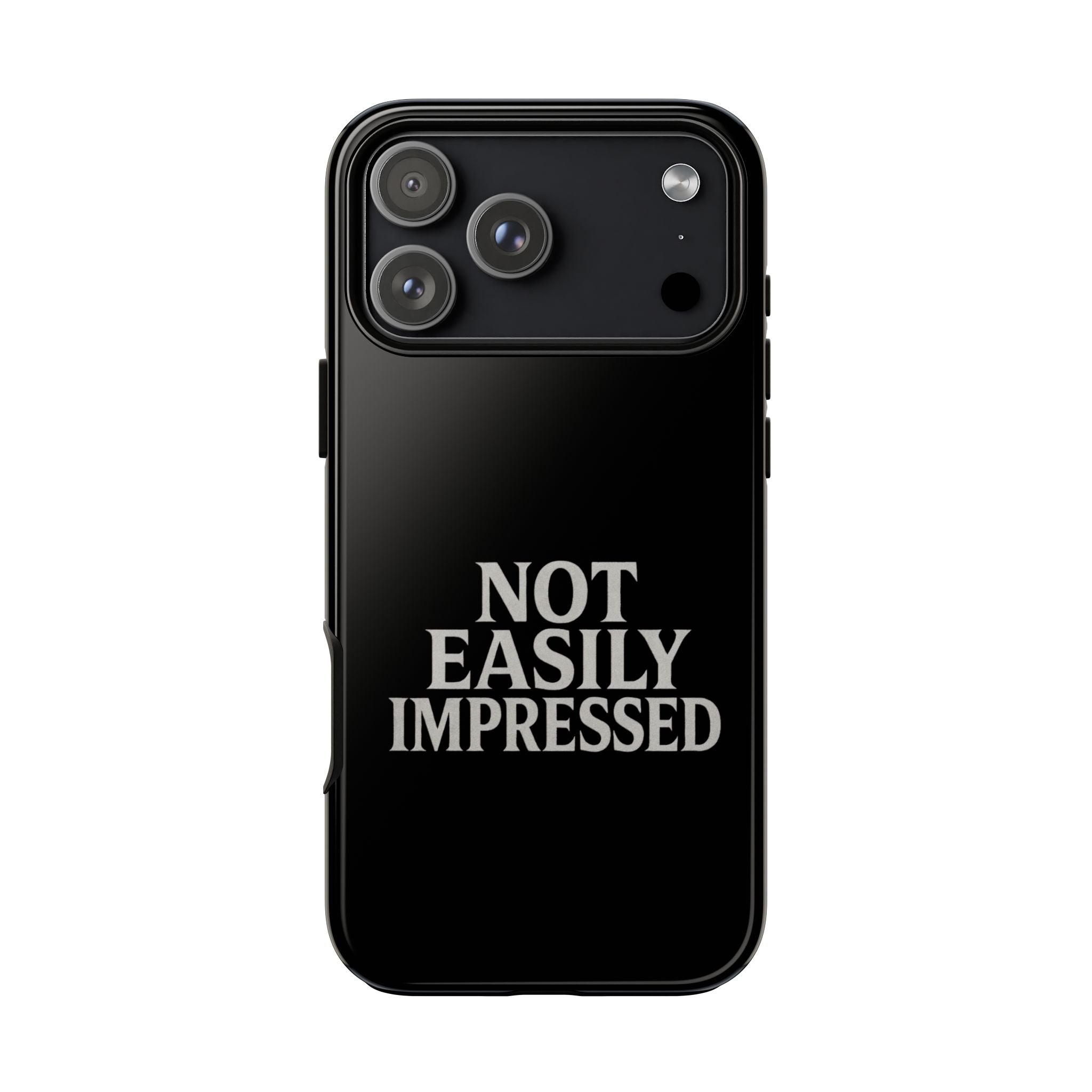 Not Easily Impressed Phone Case