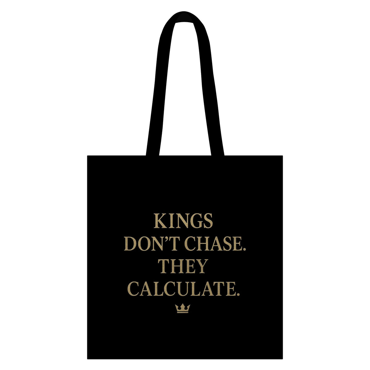 Kings Don't Chase. They Calculate.  Canvas Grocery Tote