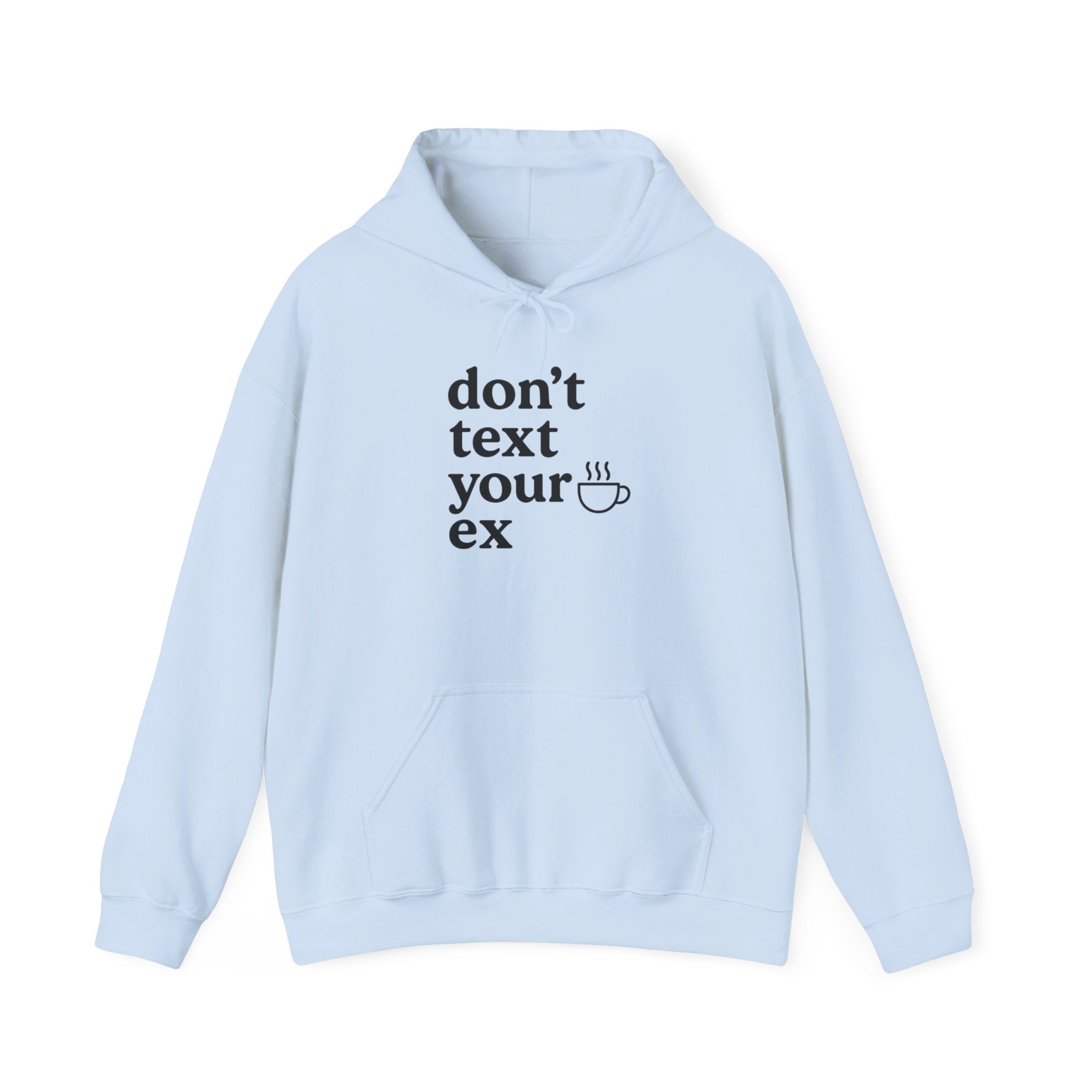 Funny Don't Text Your Ex Hoodie Unisex Sweatshirt, Relationship Humor, Gift for Friends, Casual Wear, Cozy Gift Idea