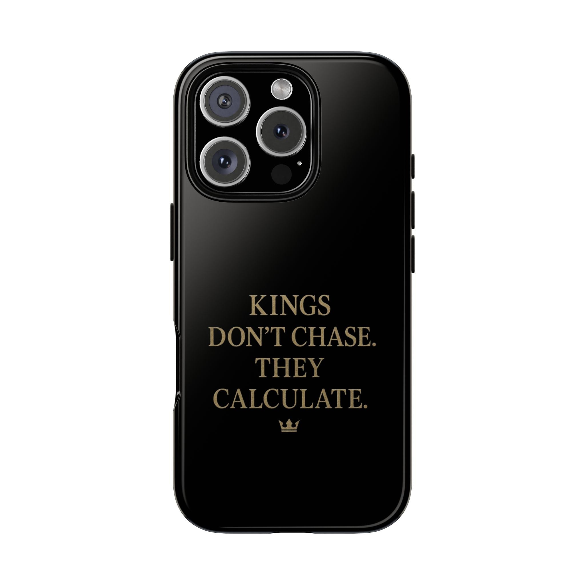 Kings Don't Chase. They Calculate. Phone Case