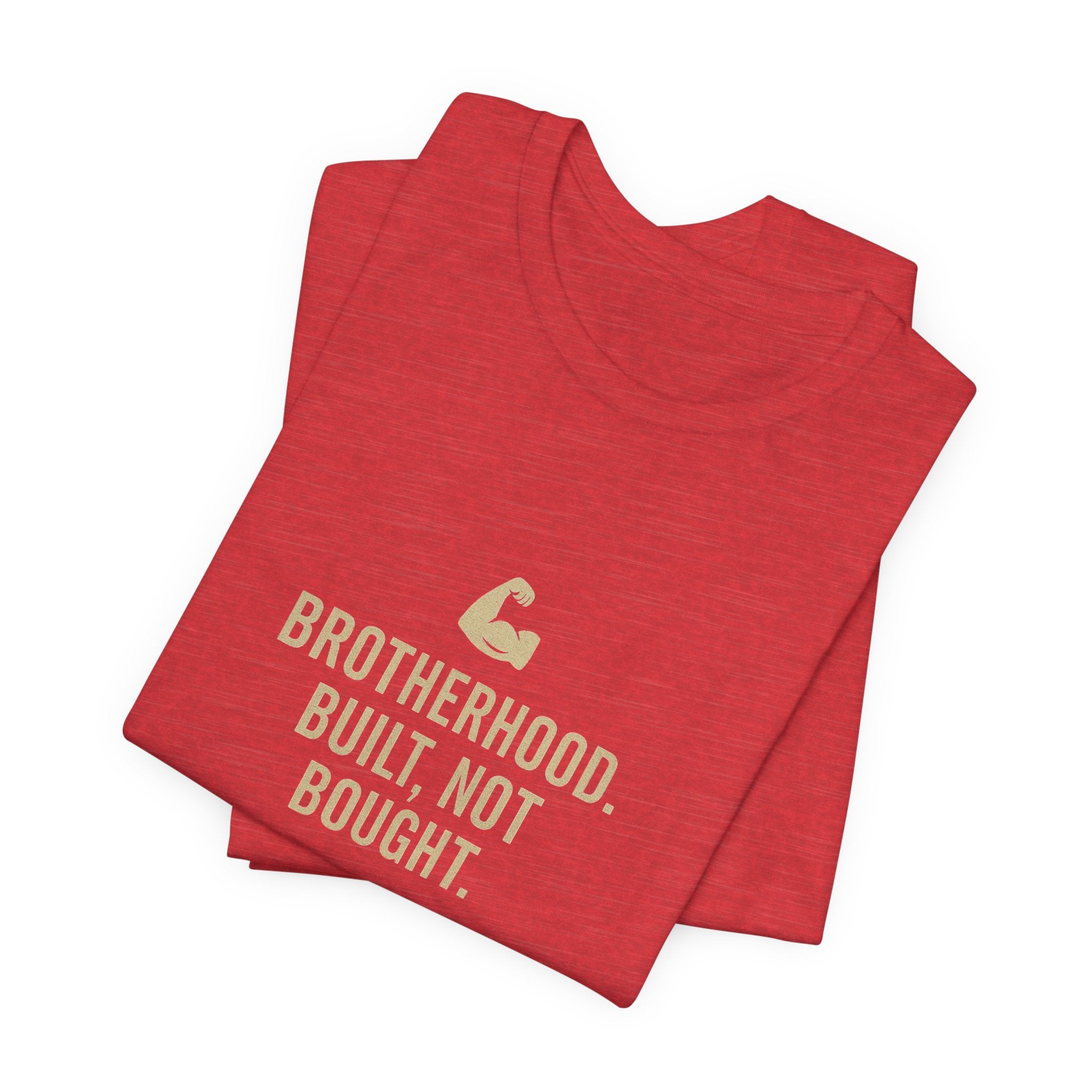 Brotherhood Unisex Tee - Built, Not Bought, Casual Wear, Gift for Friends, Motivational Shirt, Brotherhood Apparel, Everyday Comfort