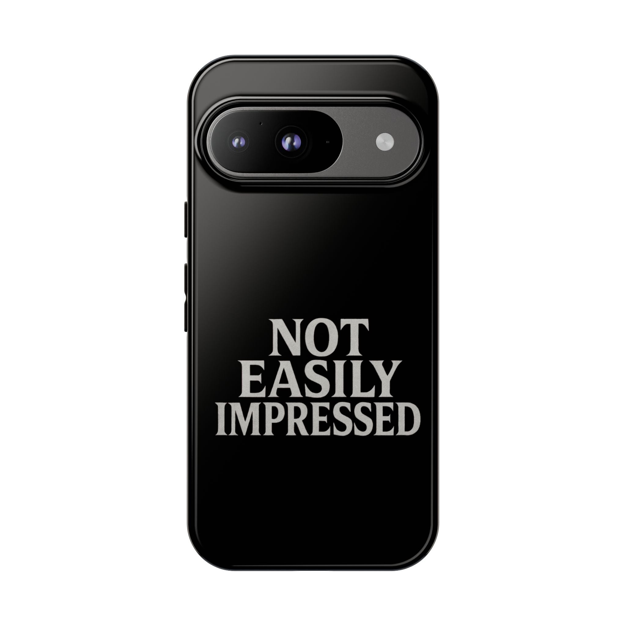 Not Easily Impressed Phone Case