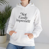 Unisex Hooded Sweatshirt - 'Not Easily Impressed', Relaxed Vibes, Gift for Friends, Casual Wear, Cool Statement Hoodie