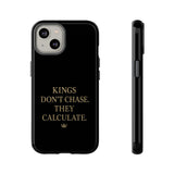 Kings Don't Chase. They Calculate. Phone Case