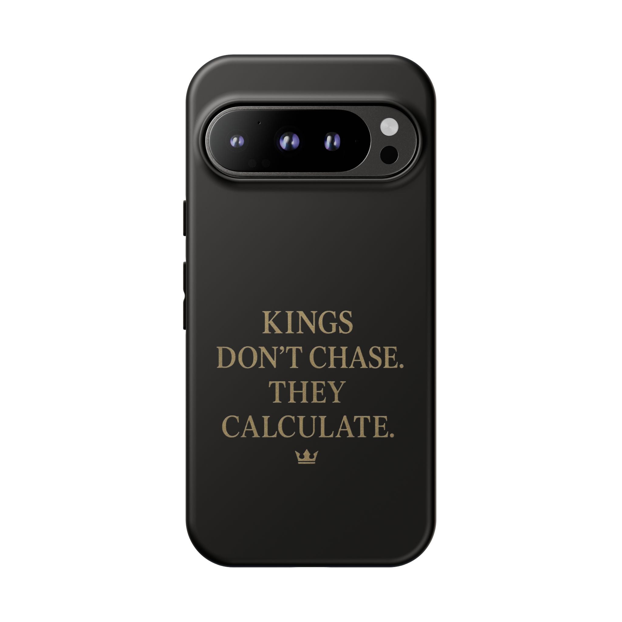 Kings Don't Chase. They Calculate. Phone Case