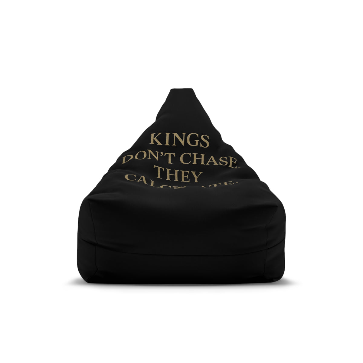 Kings Don't Chase. They Calculate.  Bean Bag Cover