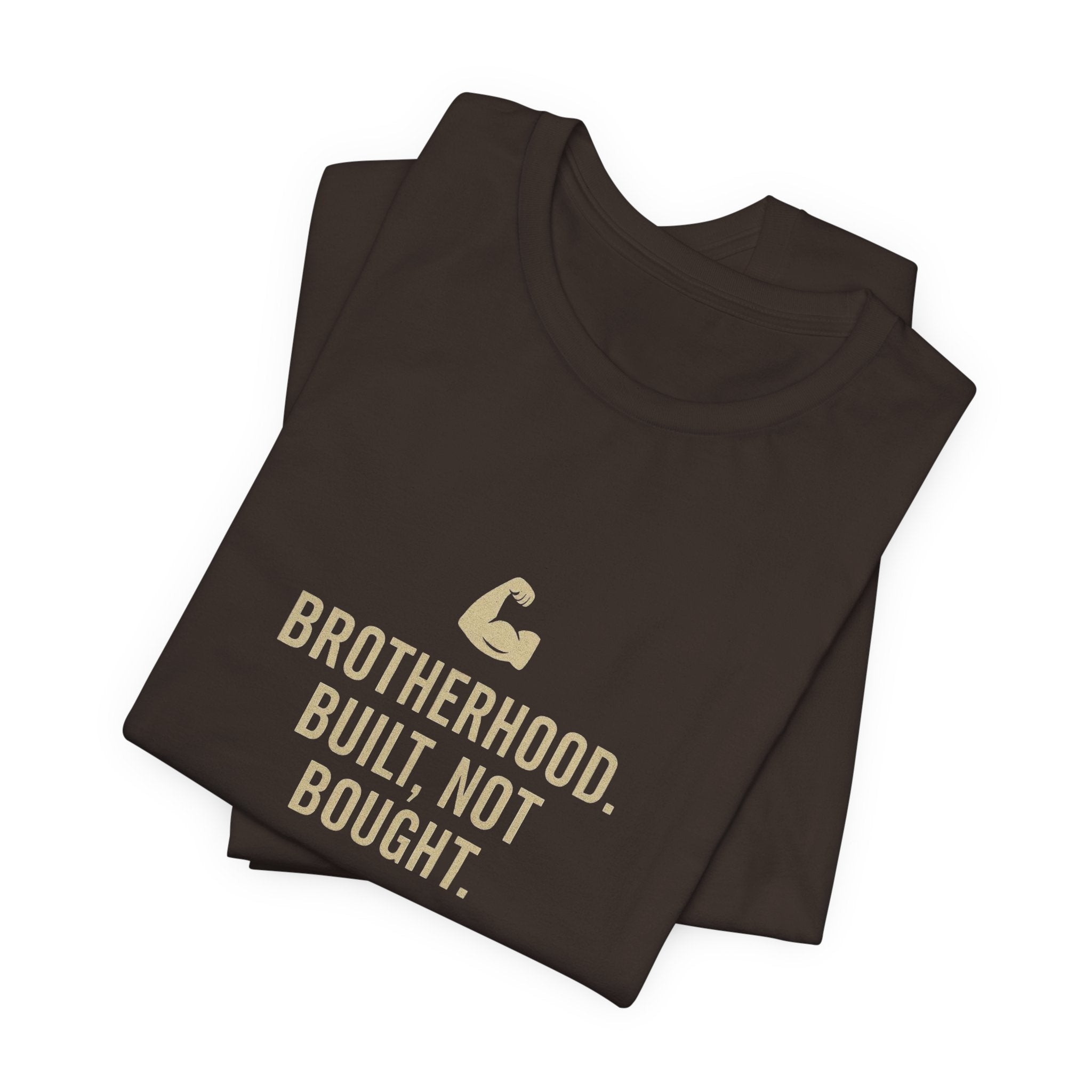 Brotherhood Unisex Tee - Built, Not Bought, Casual Wear, Gift for Friends, Motivational Shirt, Brotherhood Apparel, Everyday Comfort