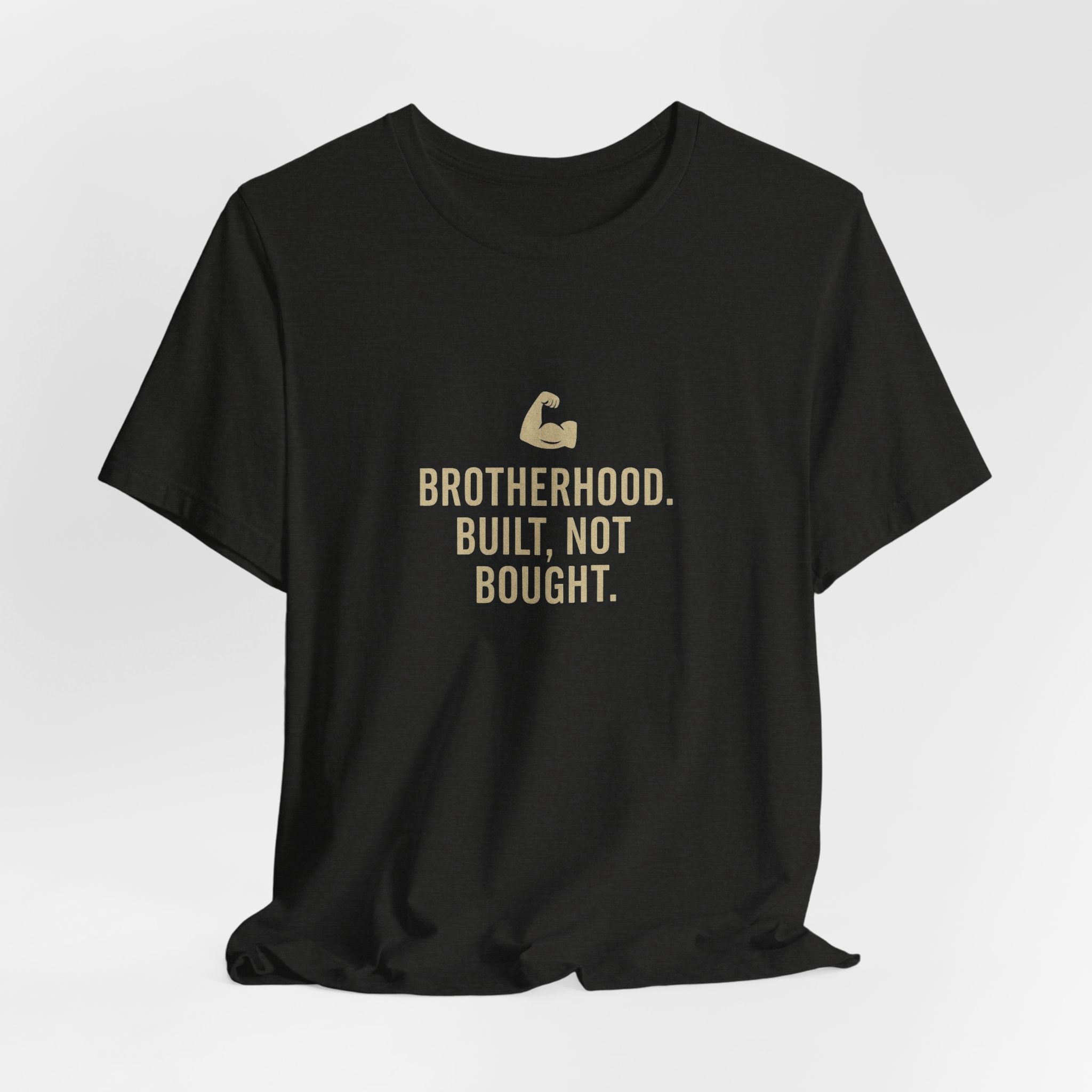 Brotherhood Unisex Tee - Built, Not Bought, Casual Wear, Gift for Friends, Motivational Shirt, Brotherhood Apparel, Everyday Comfort