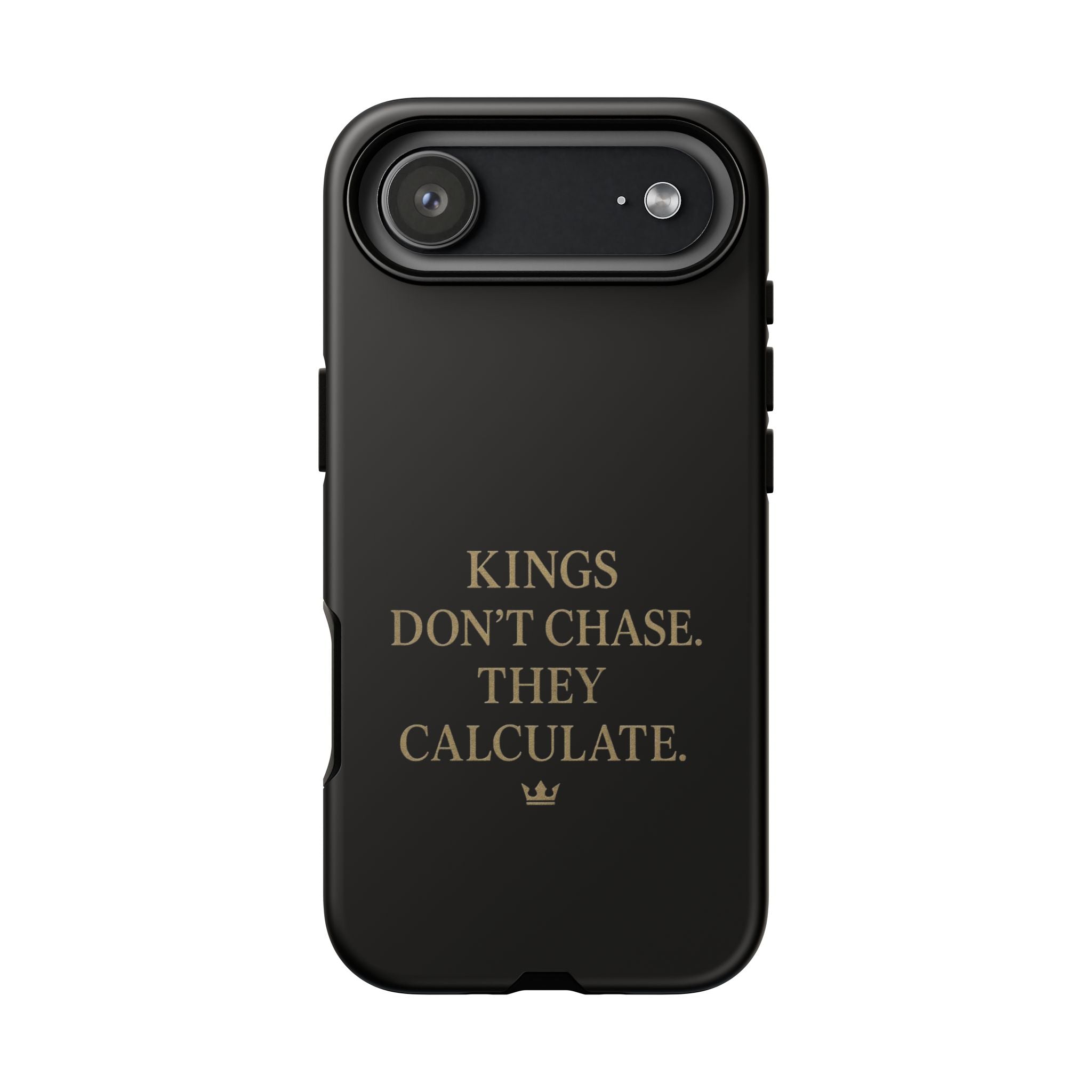 Kings Don't Chase. They Calculate. Phone Case