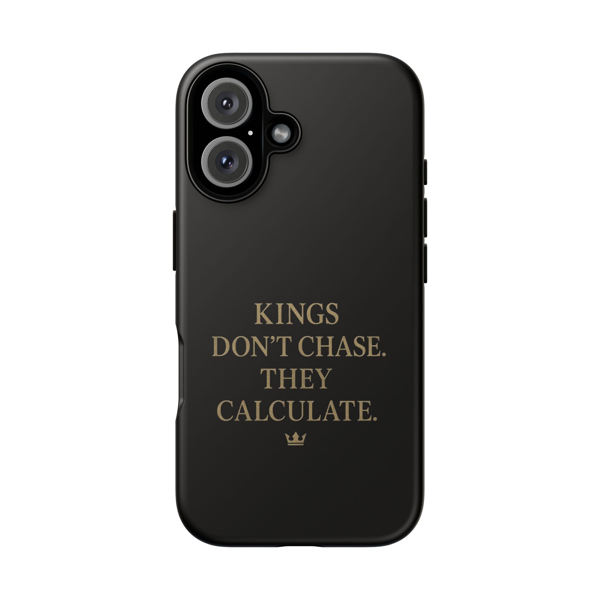 Kings Don't Chase. They Calculate. Phone Case