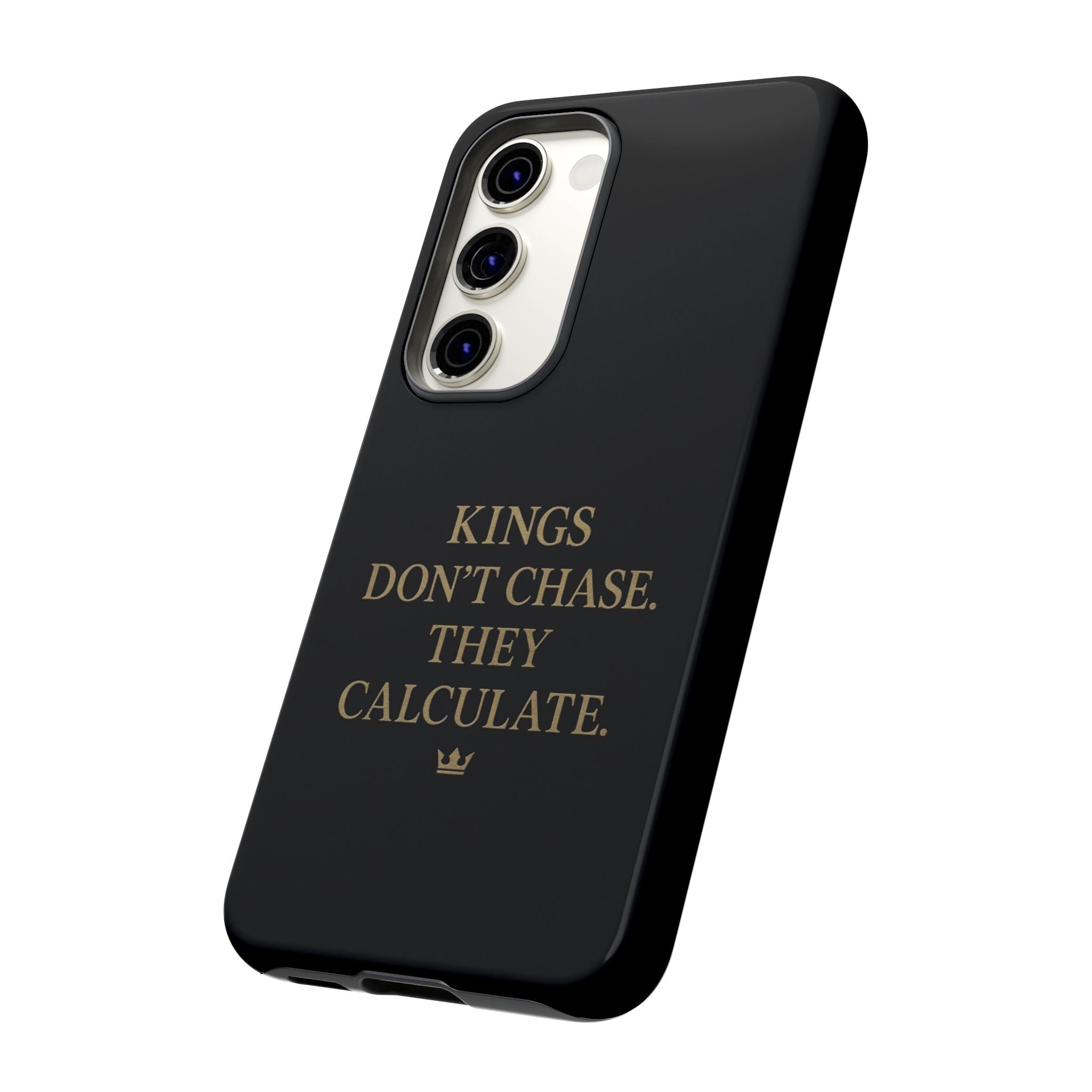 Kings Don't Chase. They Calculate. Phone Case