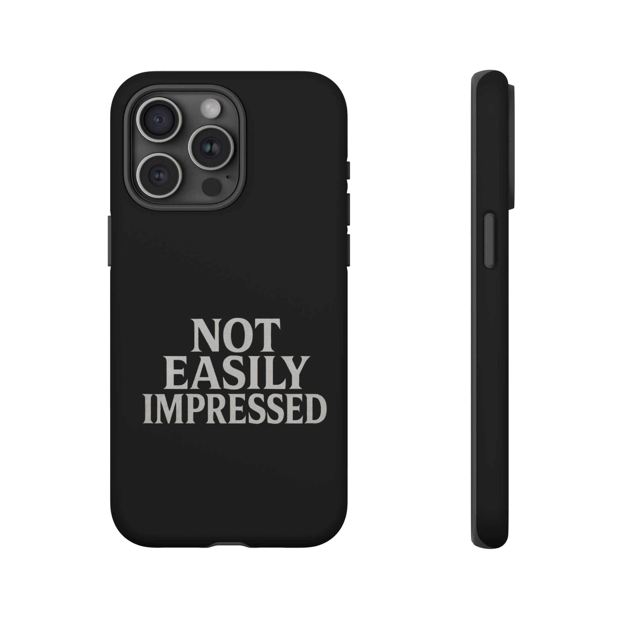 Not Easily Impressed Phone Case