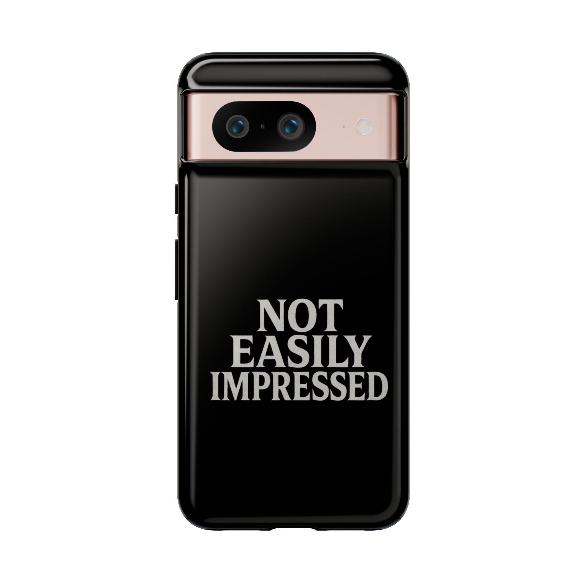 Not Easily Impressed Phone Case