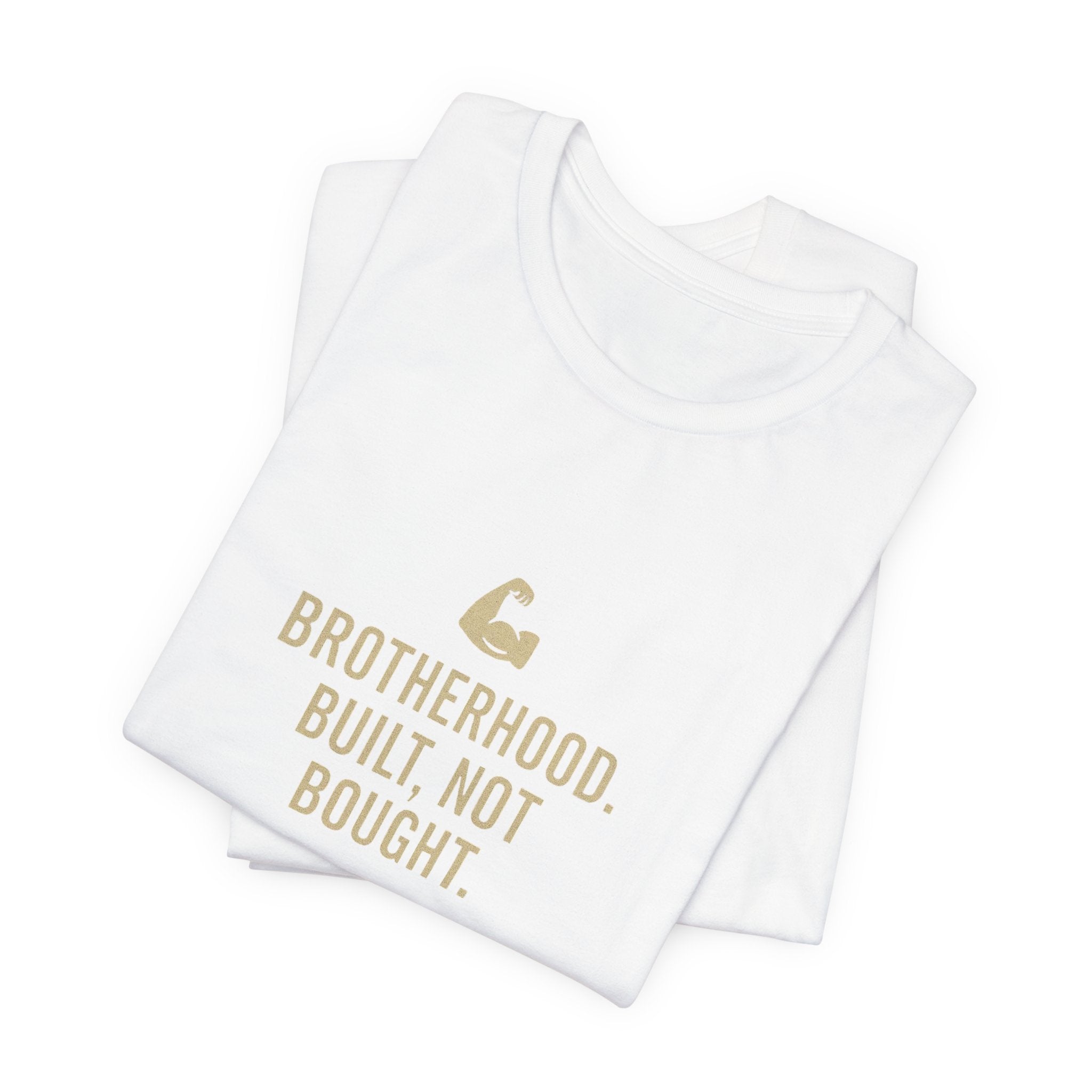 Brotherhood Unisex Tee - Built, Not Bought, Casual Wear, Gift for Friends, Motivational Shirt, Brotherhood Apparel, Everyday Comfort