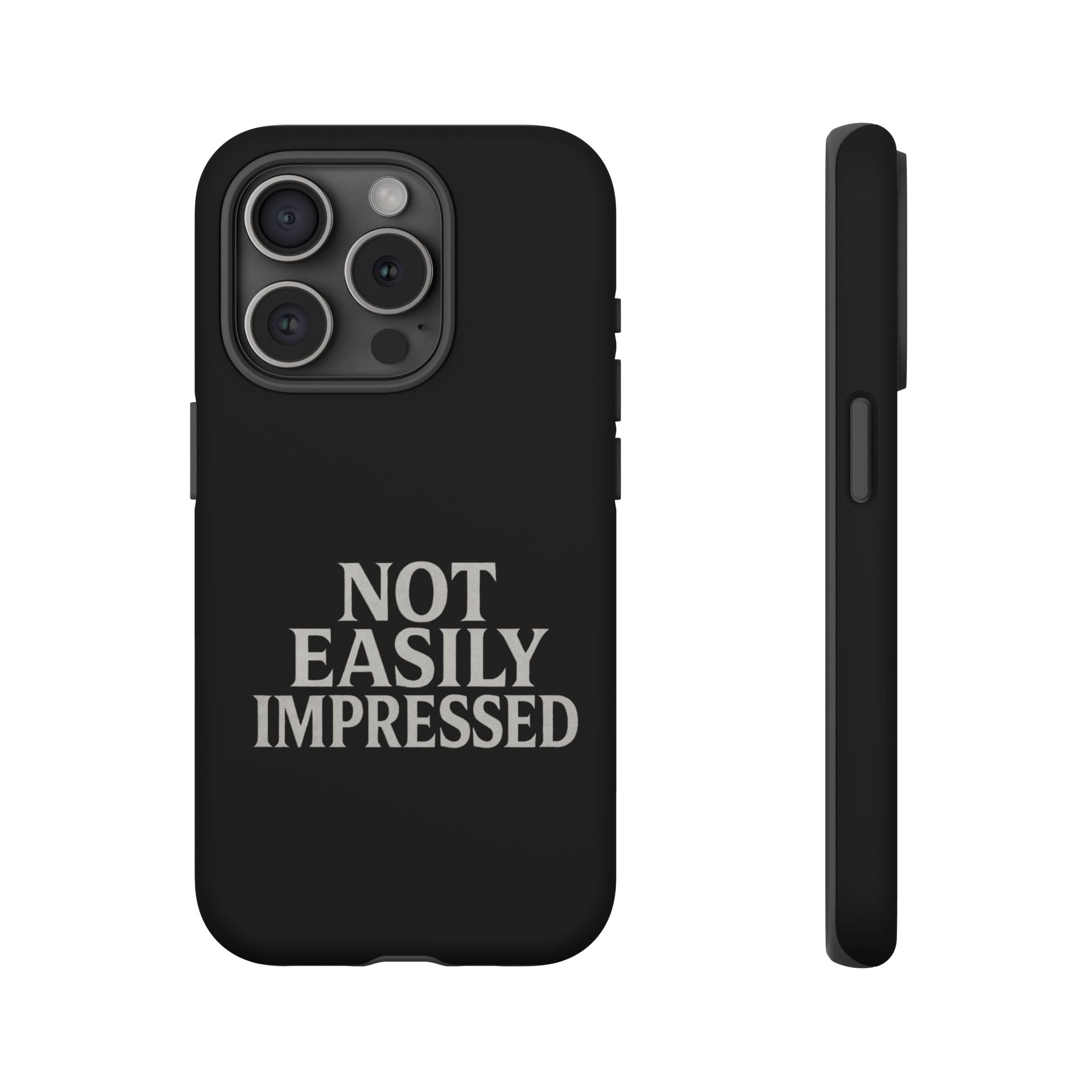 Not Easily Impressed Phone Case