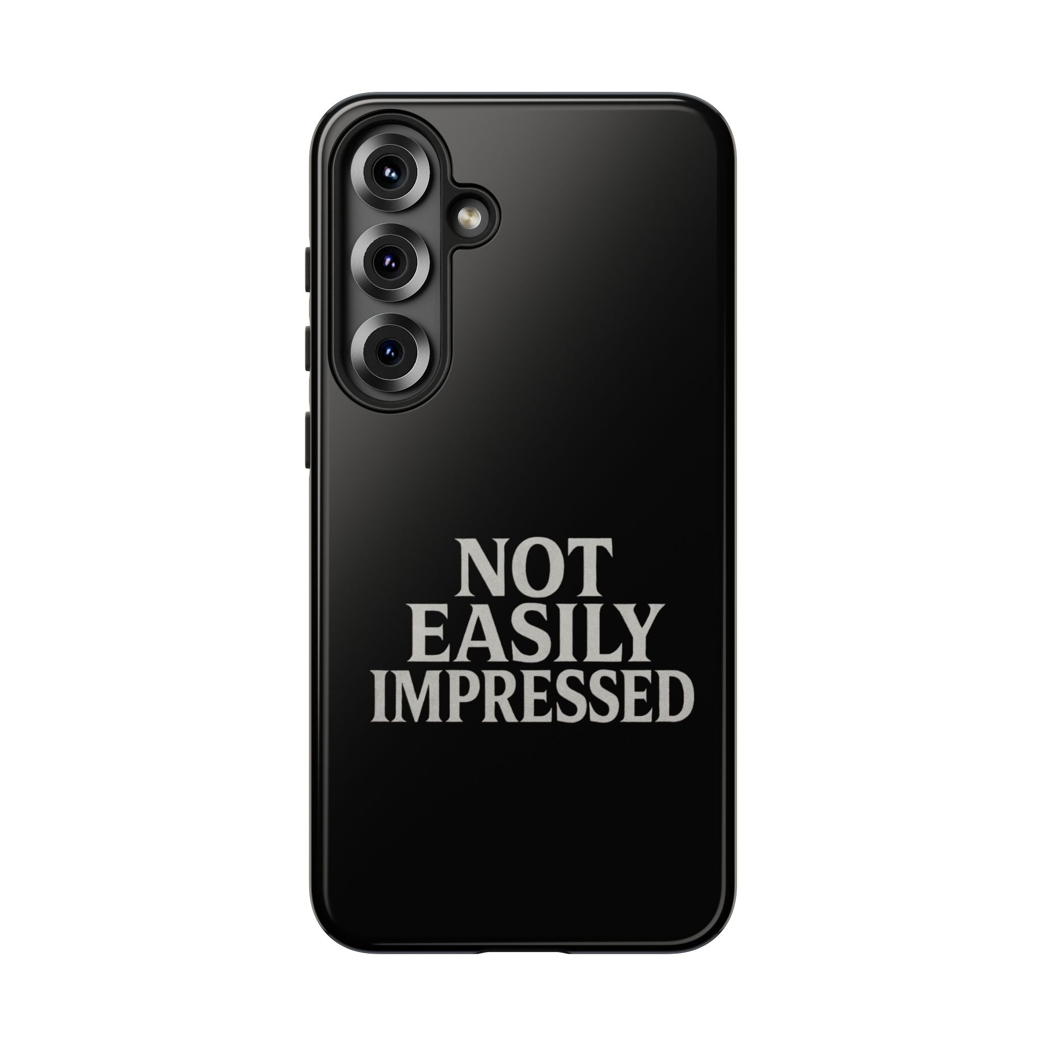 Not Easily Impressed Phone Case