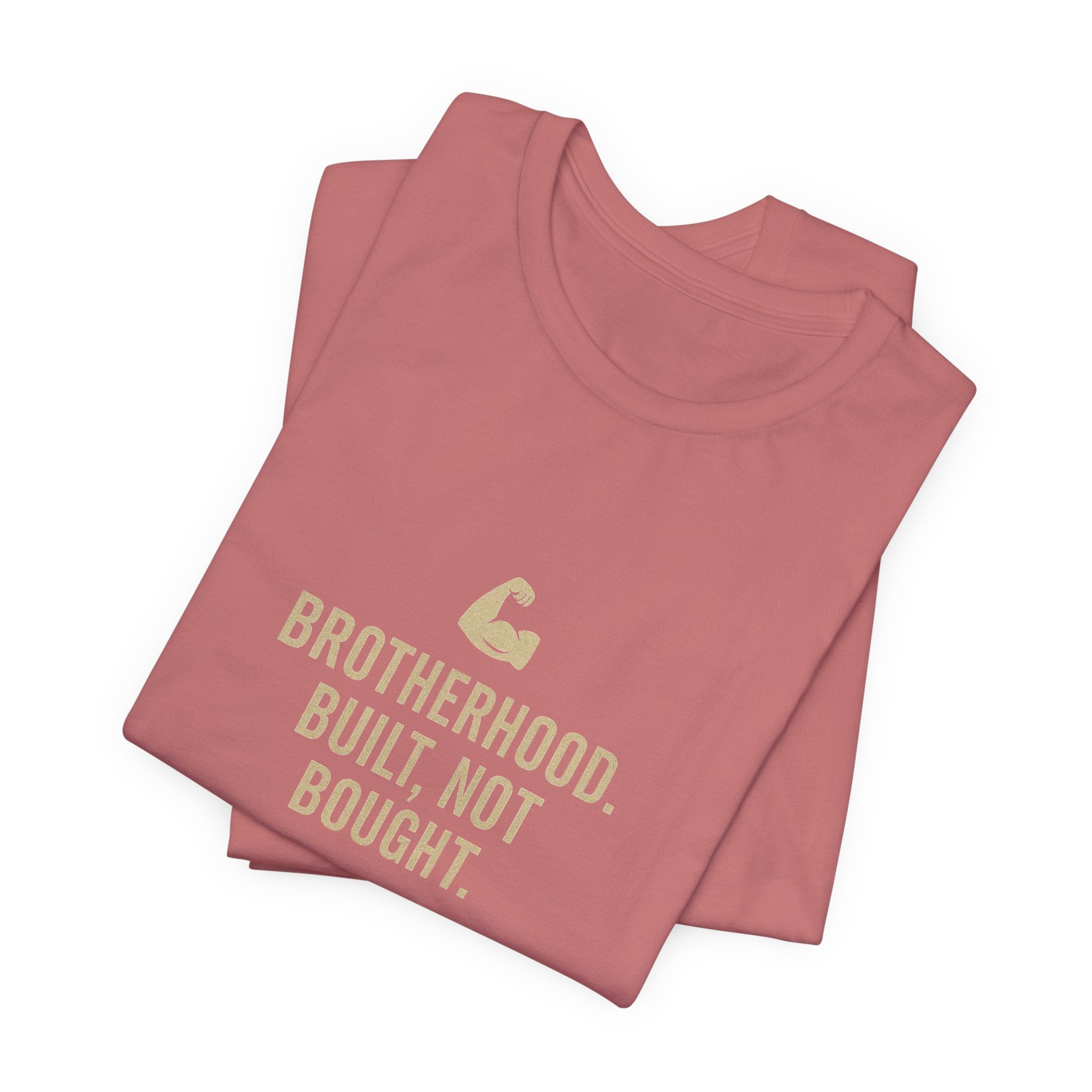 Brotherhood Unisex Tee - Built, Not Bought, Casual Wear, Gift for Friends, Motivational Shirt, Brotherhood Apparel, Everyday Comfort
