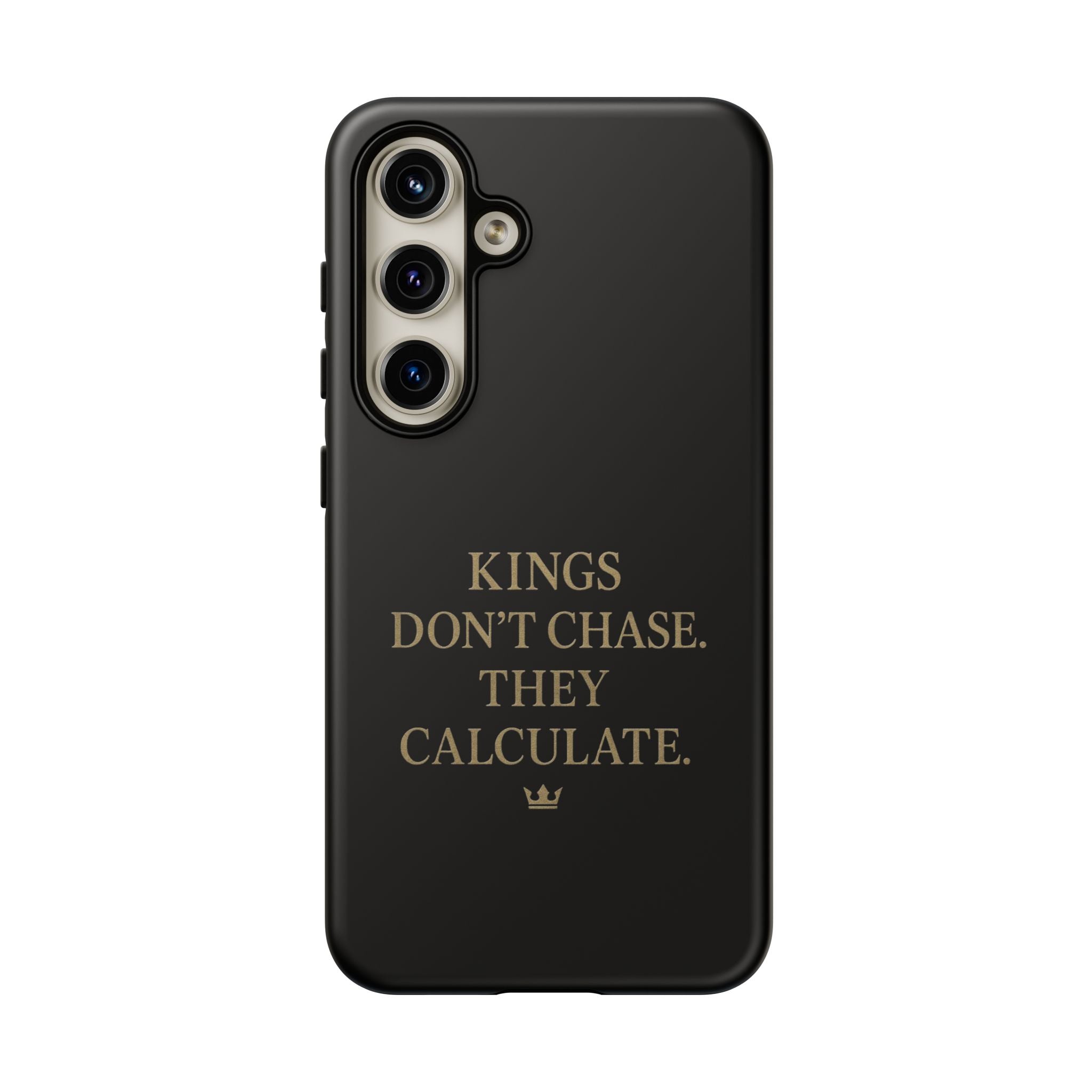 Kings Don't Chase. They Calculate. Phone Case