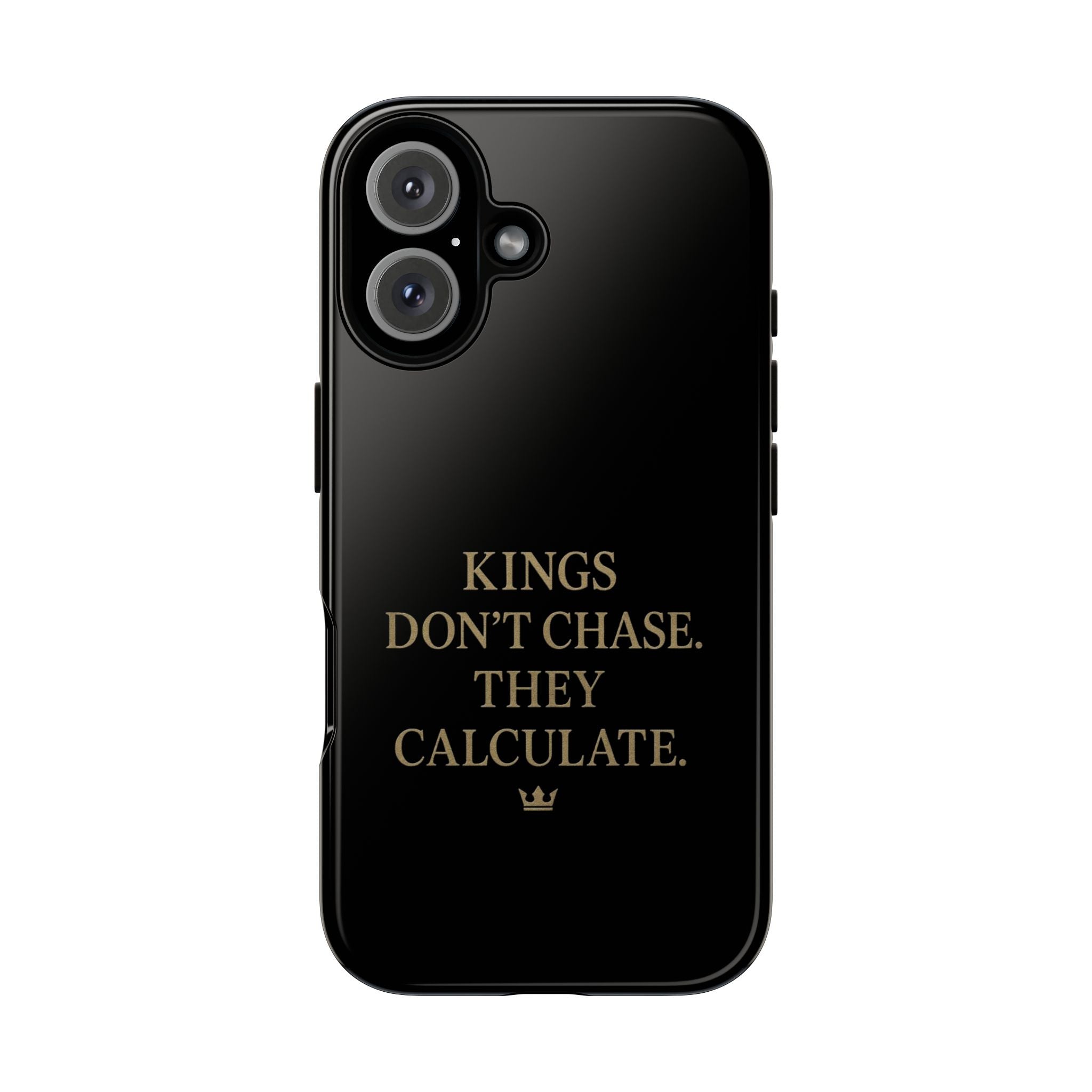 Kings Don't Chase. They Calculate. Phone Case