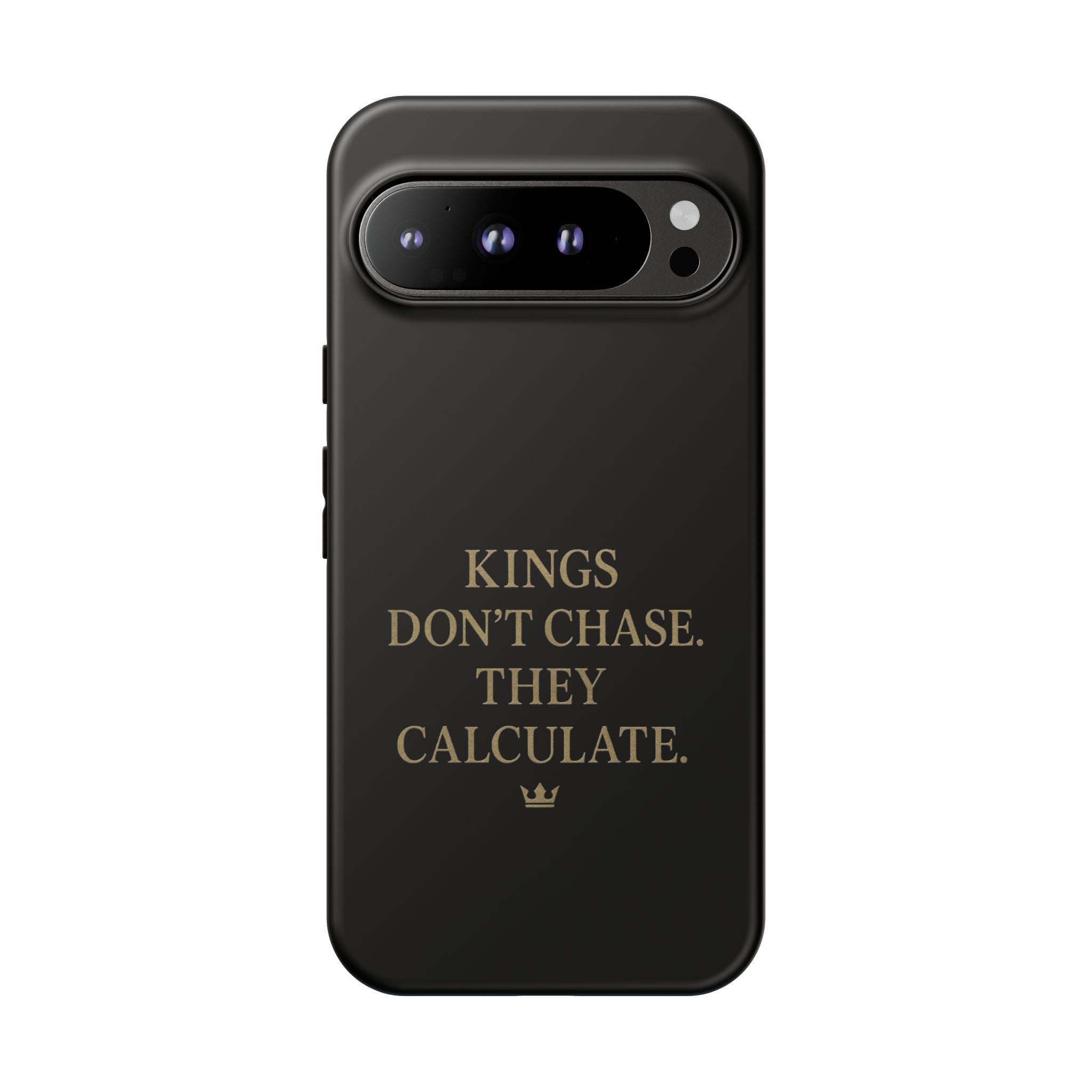 Kings Don't Chase. They Calculate. Phone Case