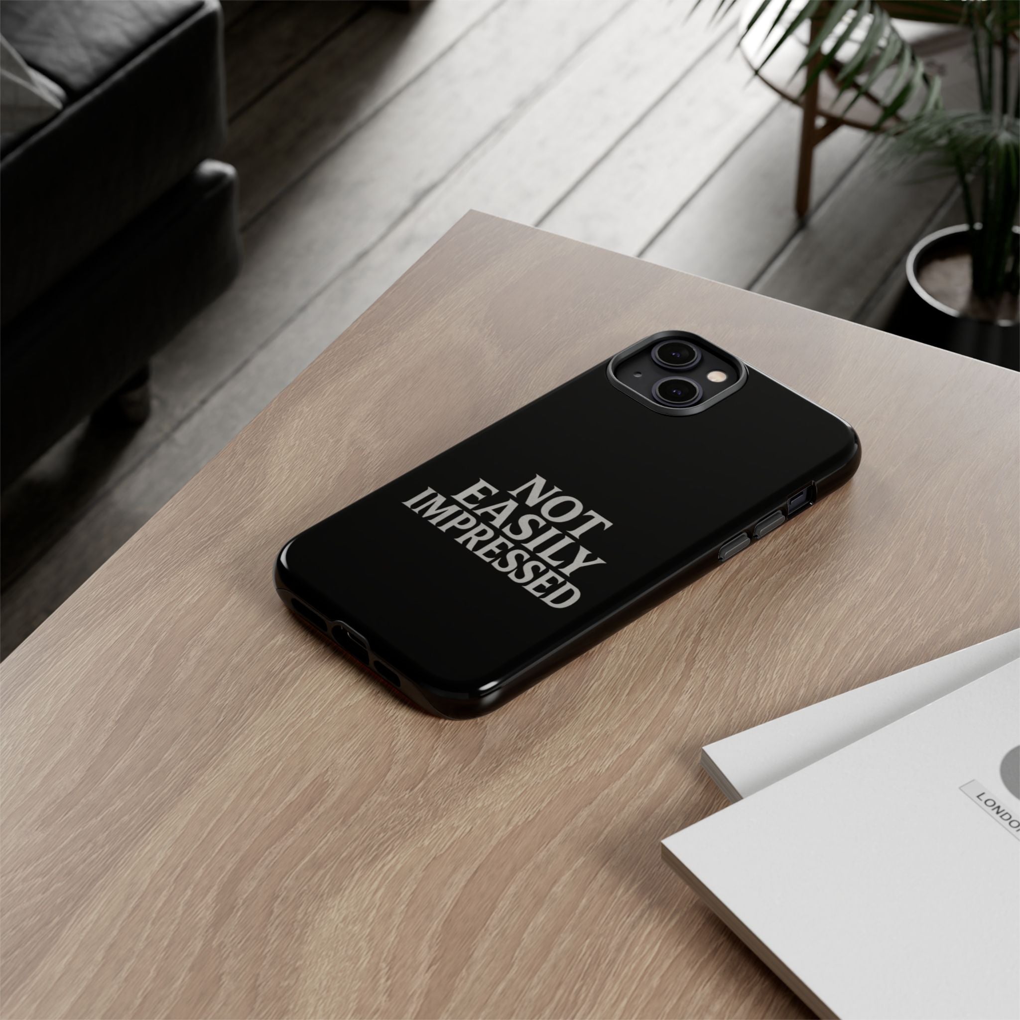 Not Easily Impressed Phone Case
