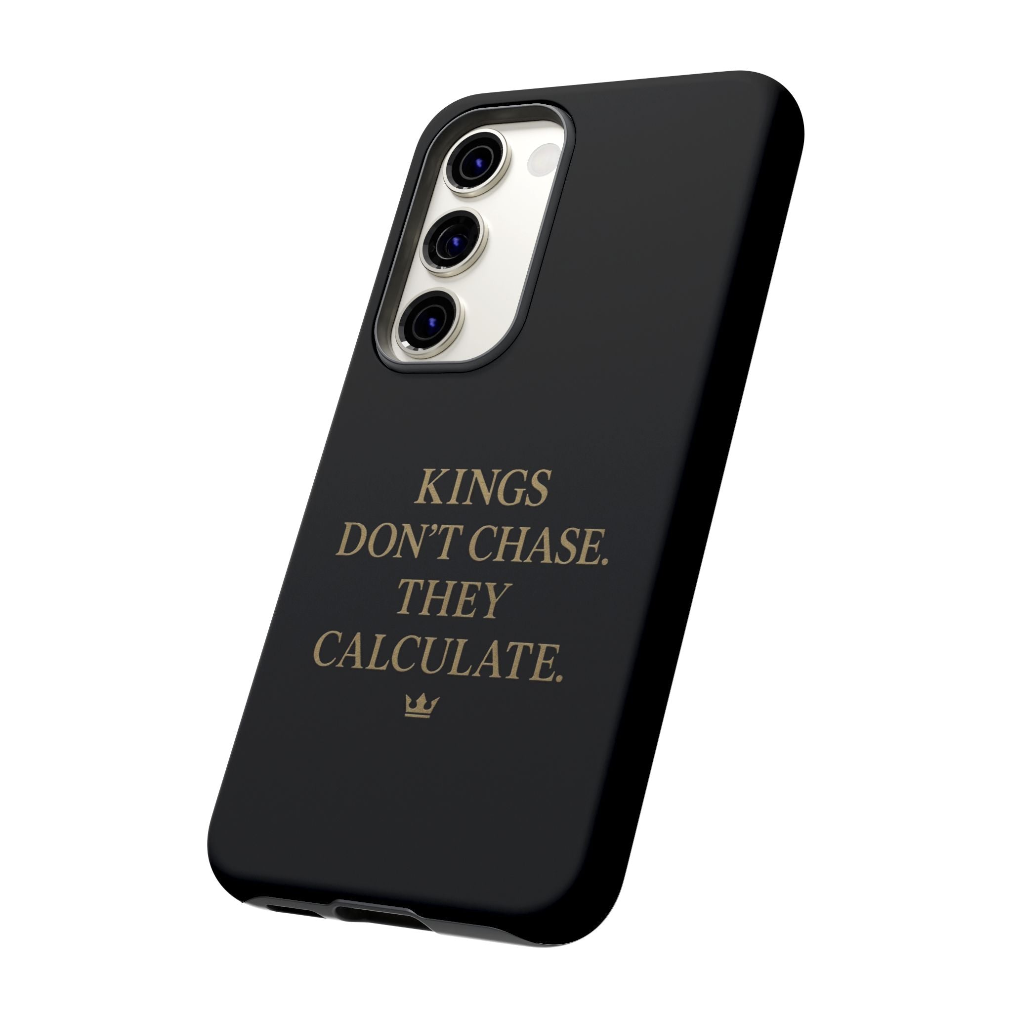 Kings Don't Chase. They Calculate. Phone Case
