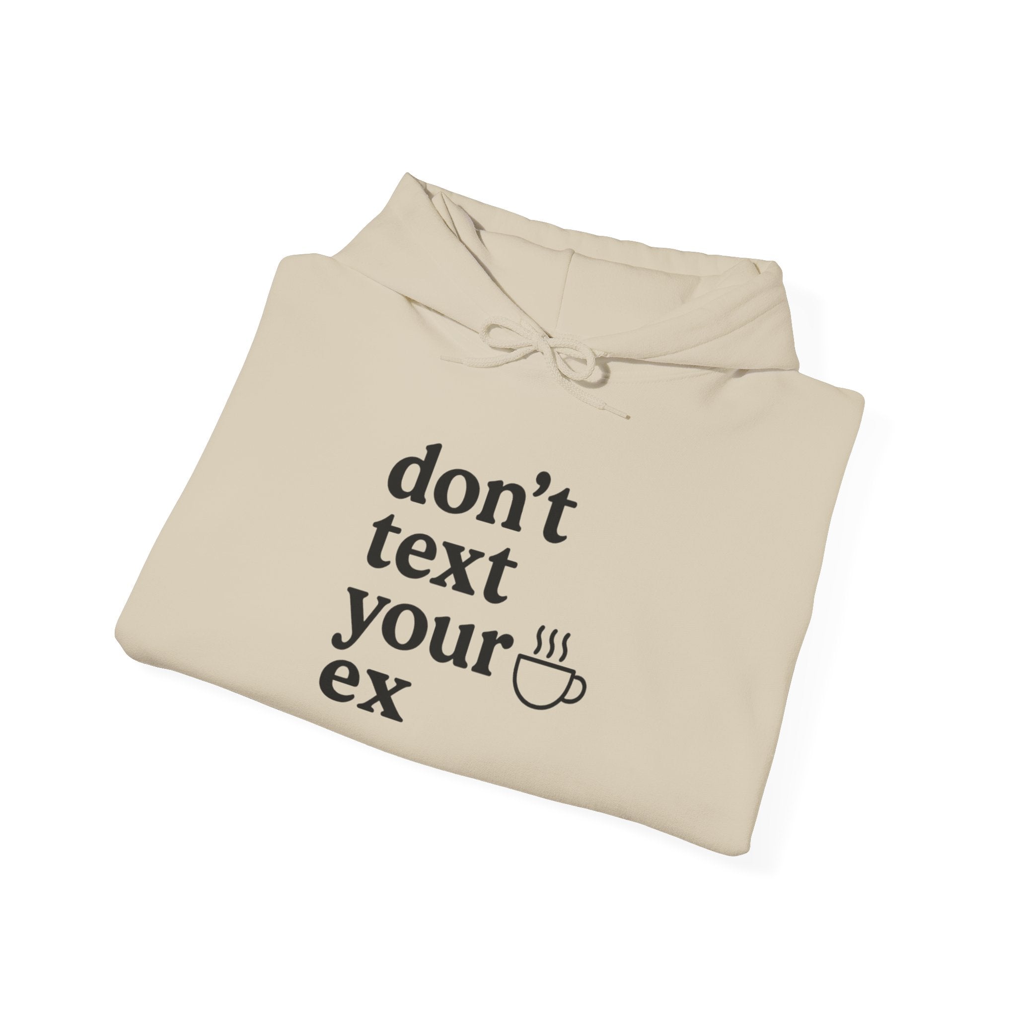 Funny Don't Text Your Ex Hoodie Unisex Sweatshirt, Relationship Humor, Gift for Friends, Casual Wear, Cozy Gift Idea