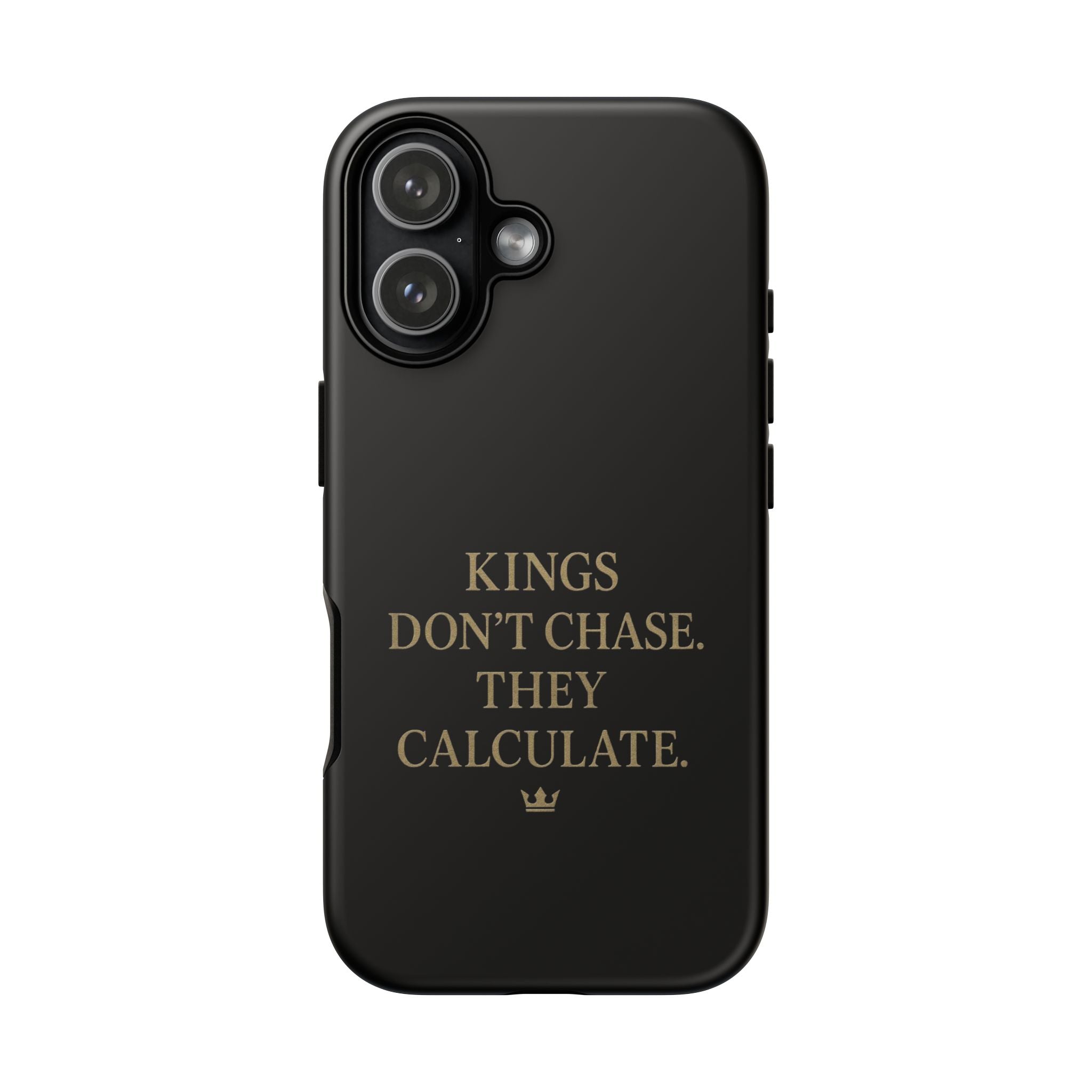 Kings Don't Chase. They Calculate. Phone Case