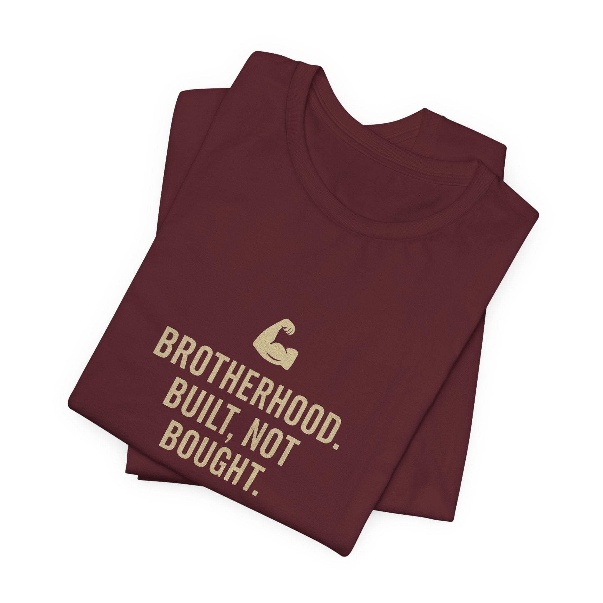 Brotherhood Unisex Tee - Built, Not Bought, Casual Wear, Gift for Friends, Motivational Shirt, Brotherhood Apparel, Everyday Comfort