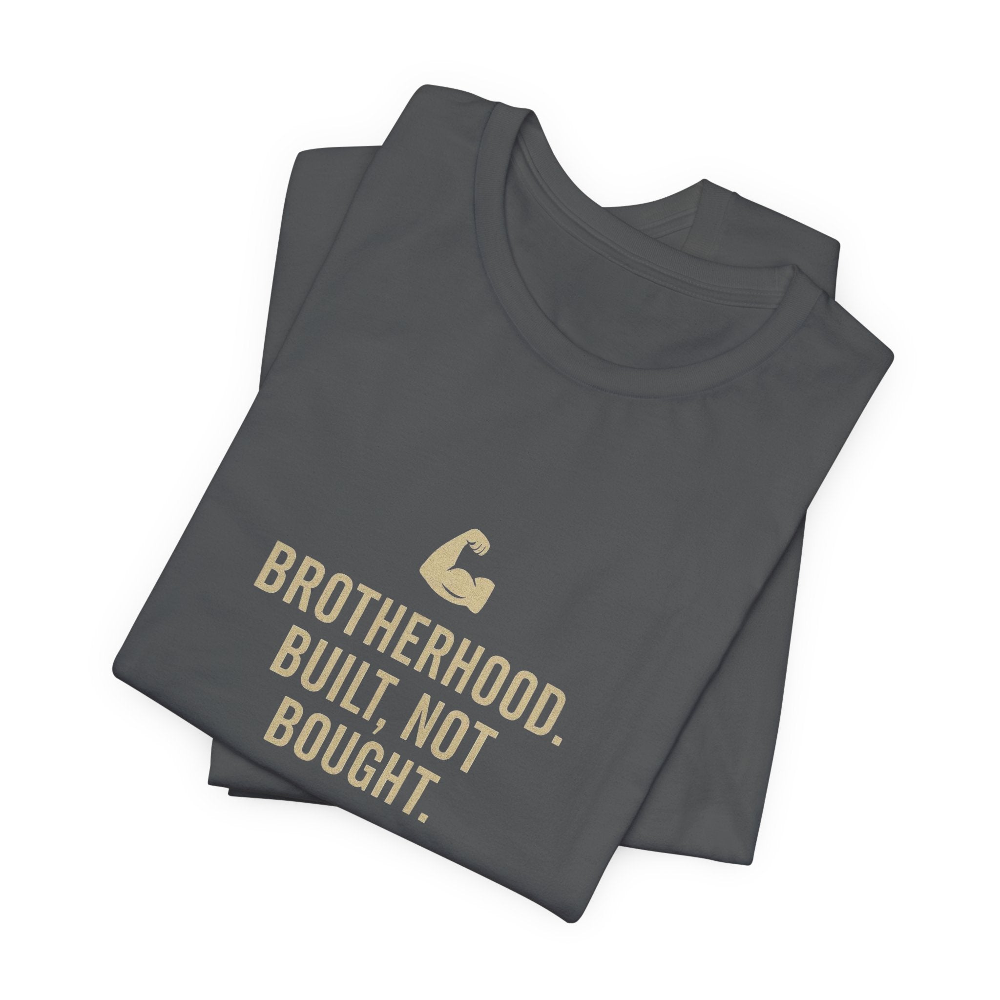 Brotherhood Unisex Tee - Built, Not Bought, Casual Wear, Gift for Friends, Motivational Shirt, Brotherhood Apparel, Everyday Comfort