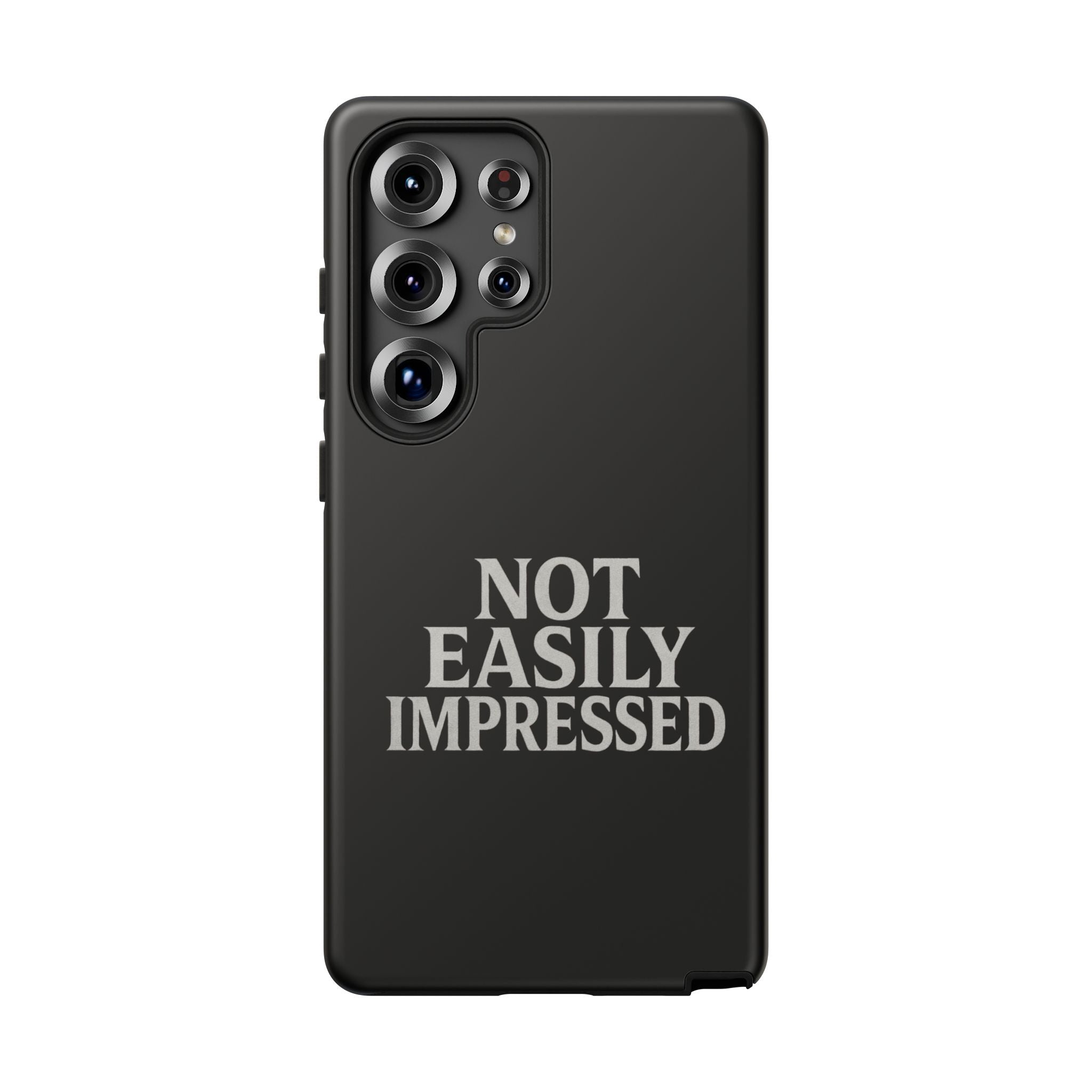 Not Easily Impressed Phone Case