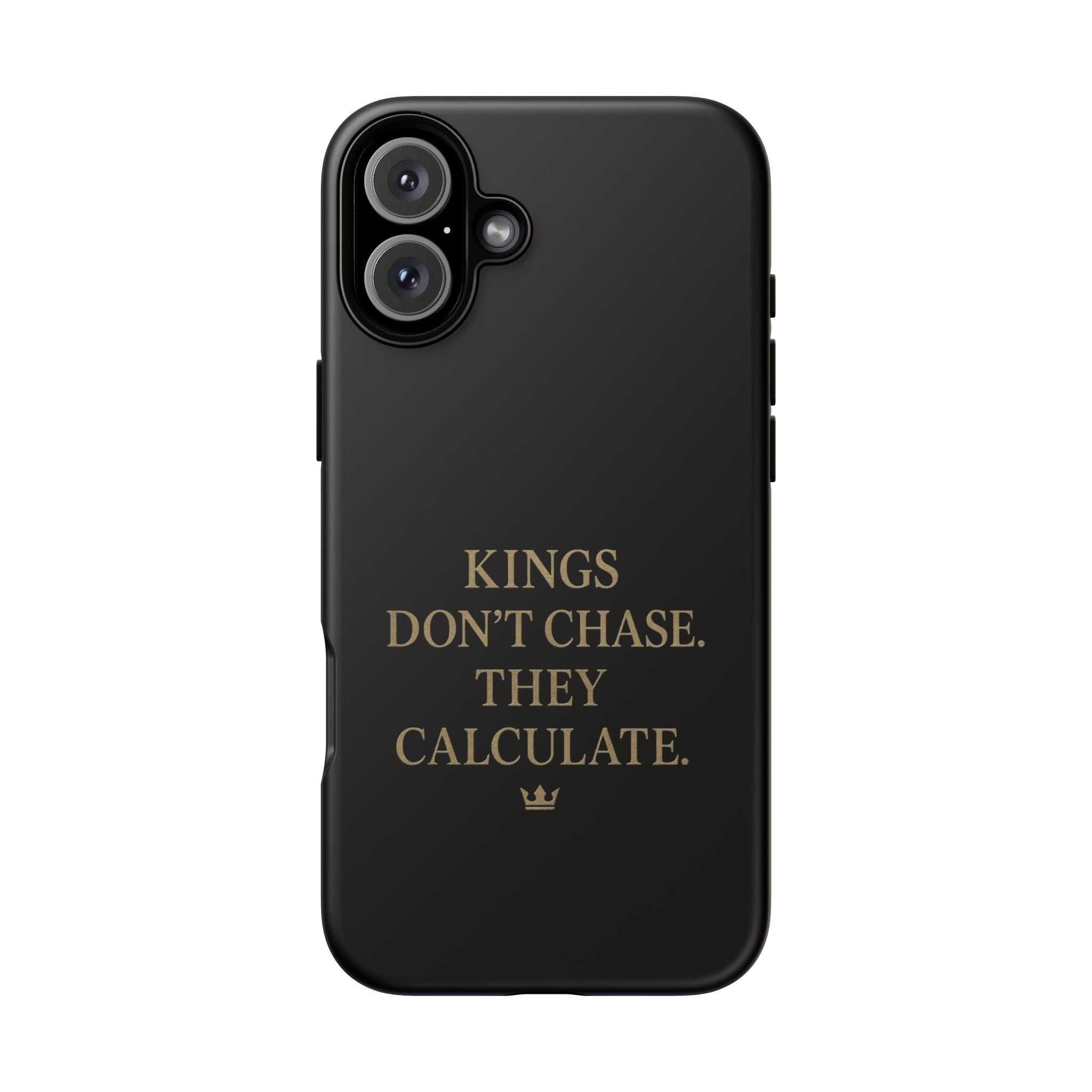 Kings Don't Chase. They Calculate. Phone Case