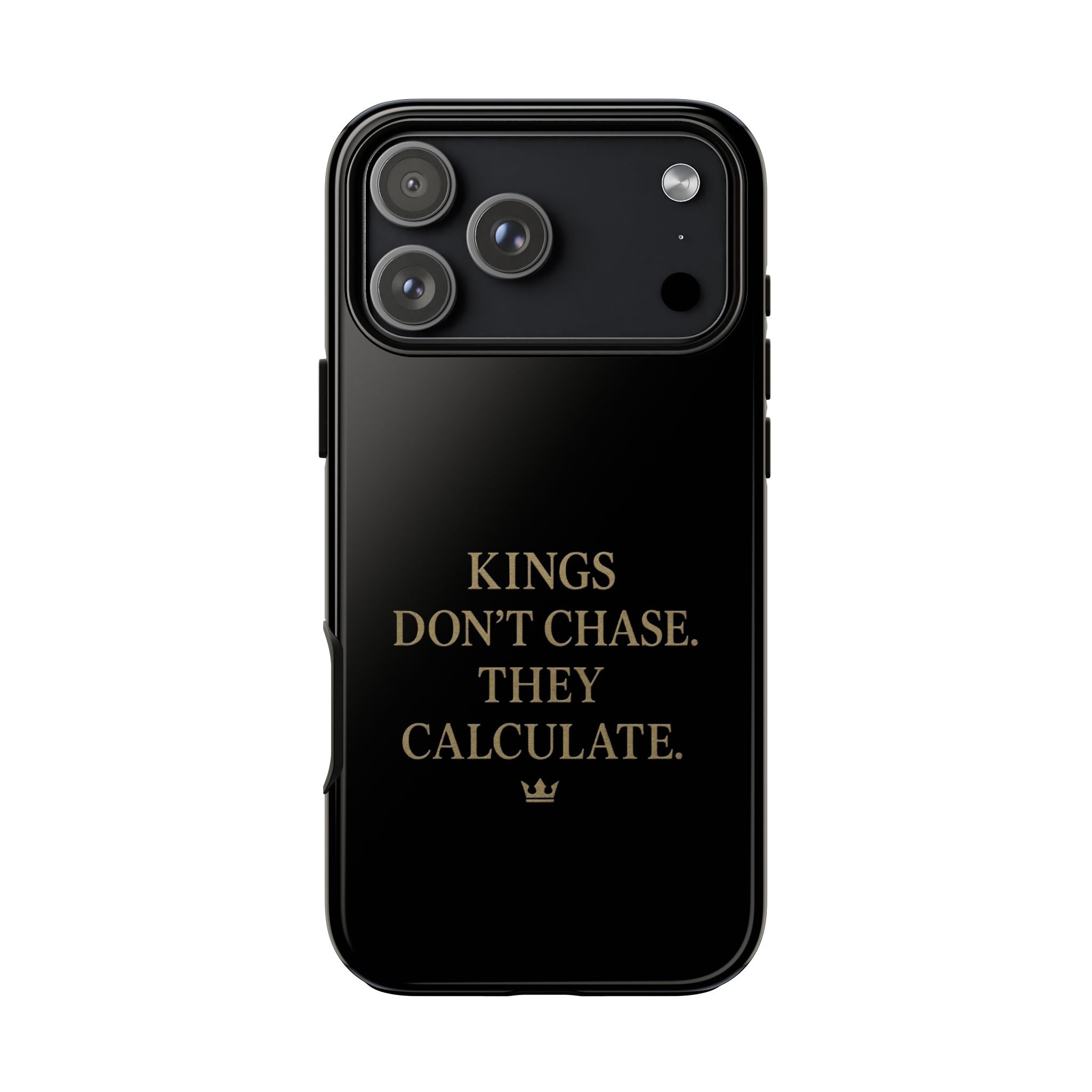 Kings Don't Chase. They Calculate. Phone Case