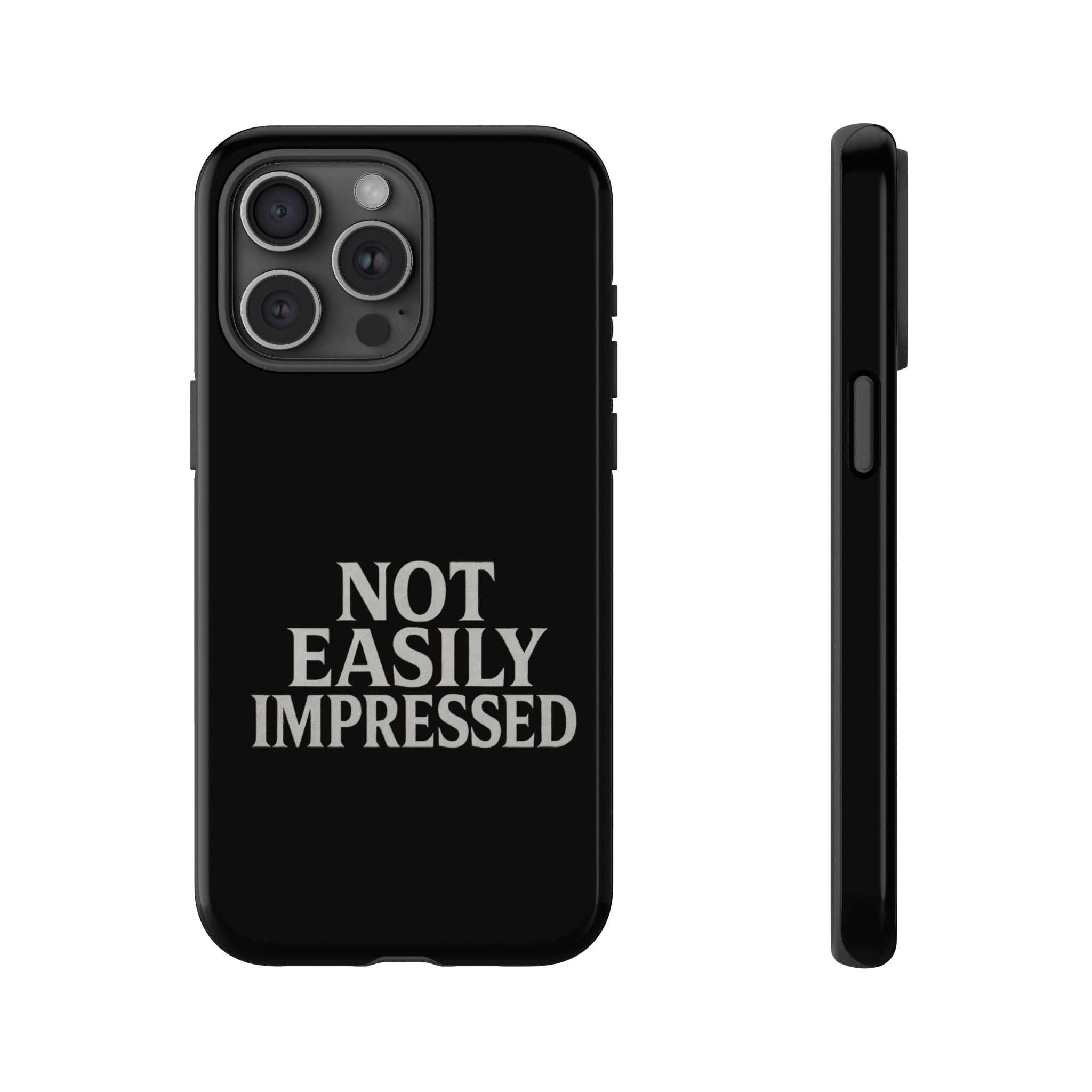 Not Easily Impressed Phone Case