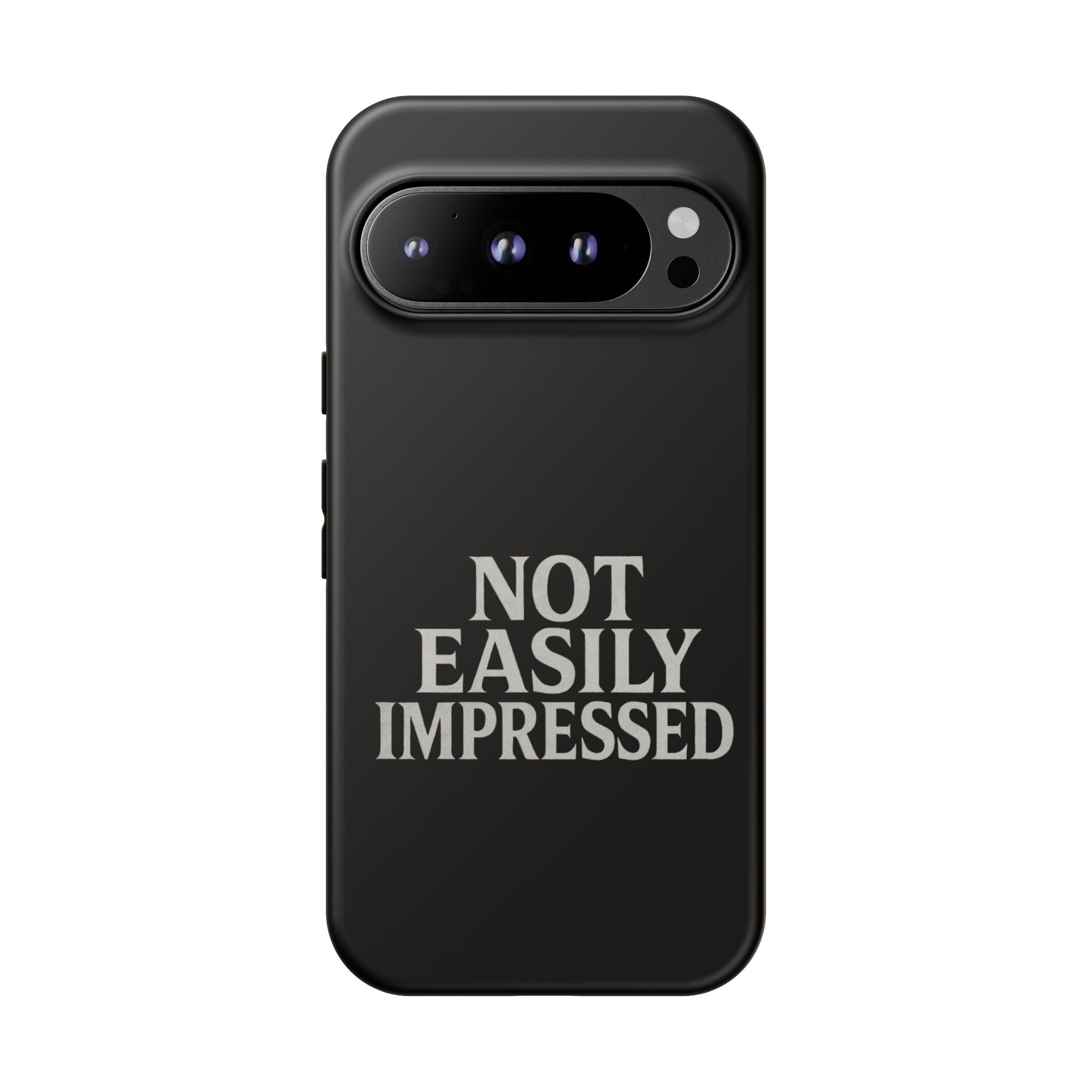 Not Easily Impressed Phone Case