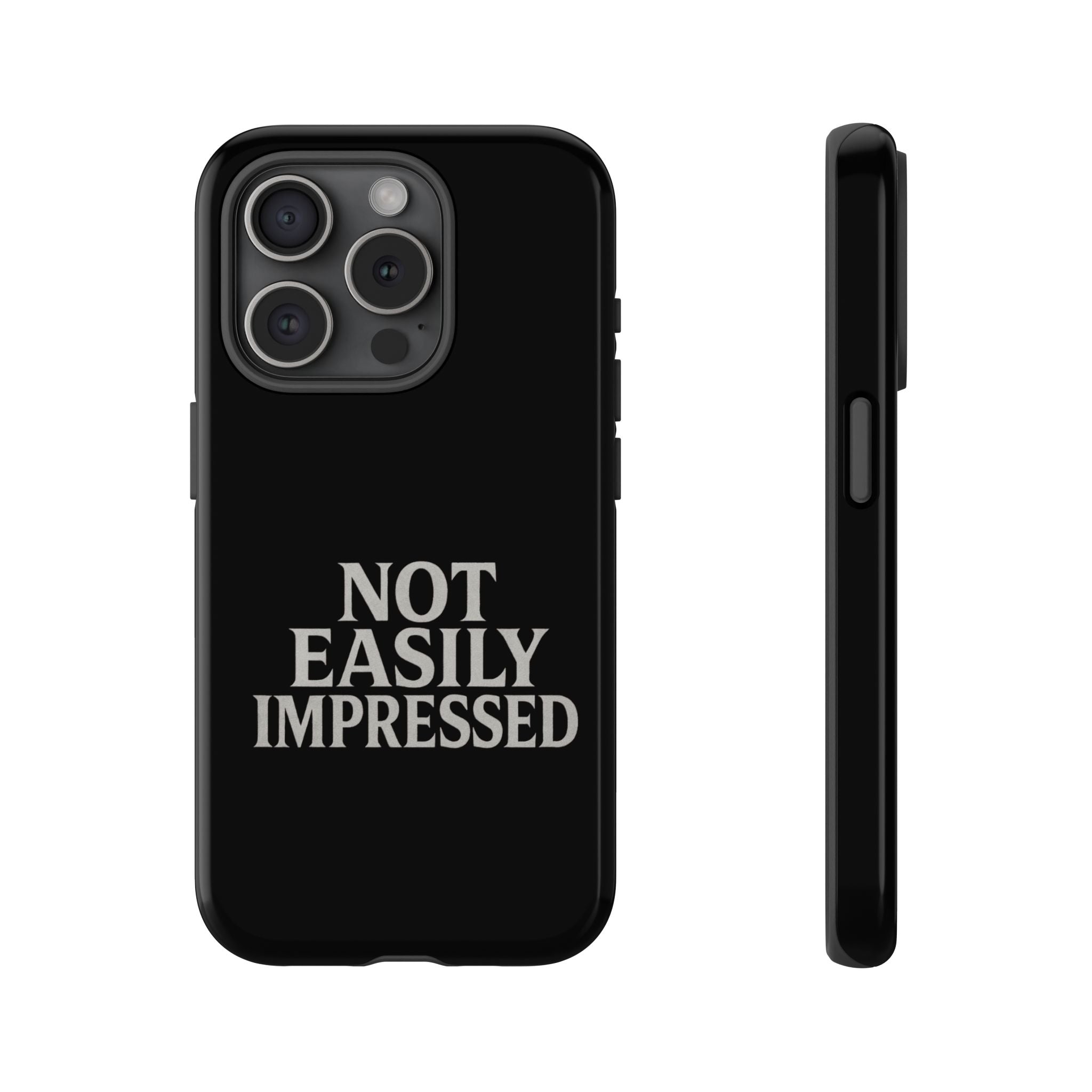 Not Easily Impressed Phone Case