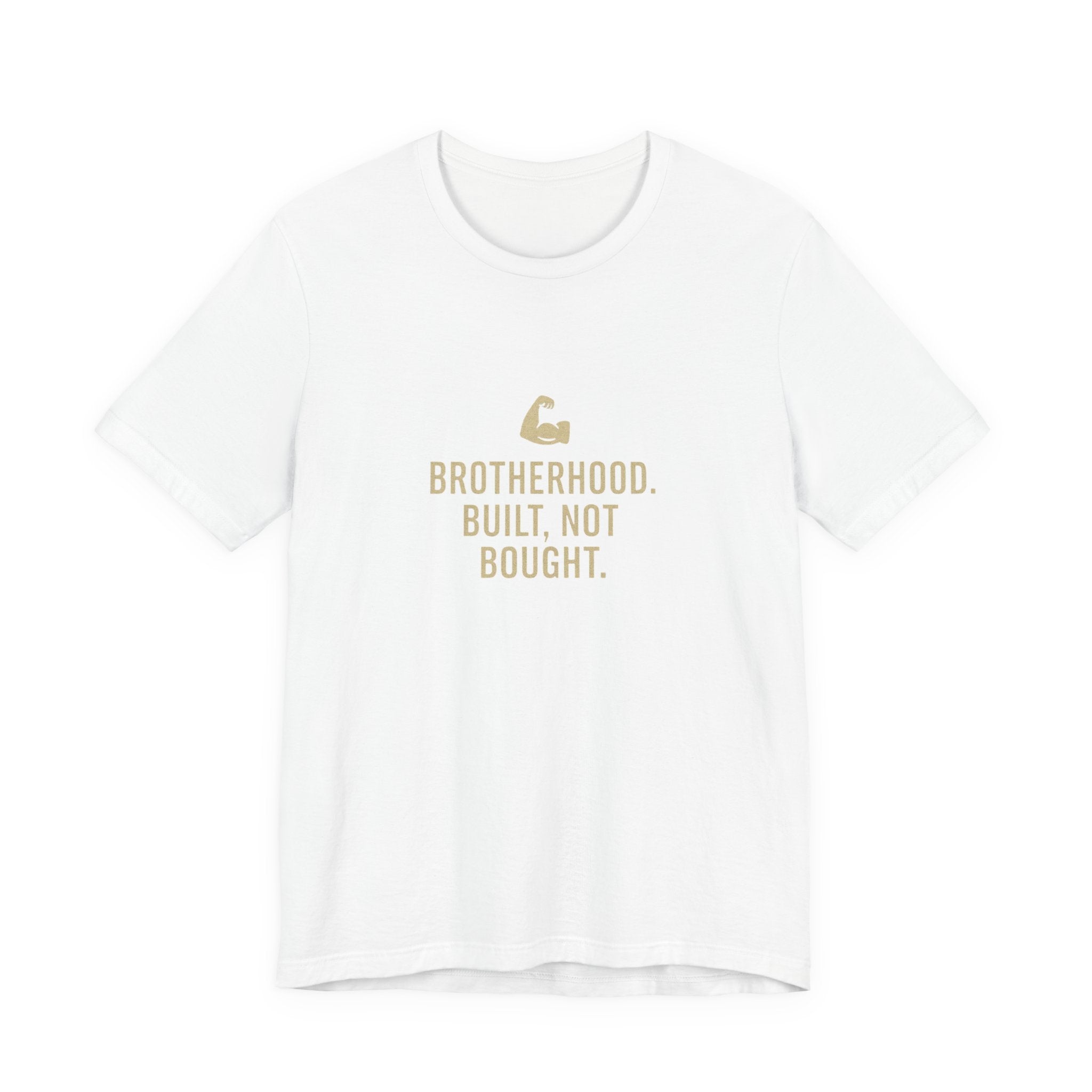Brotherhood Unisex Tee - Built, Not Bought, Casual Wear, Gift for Friends, Motivational Shirt, Brotherhood Apparel, Everyday Comfort