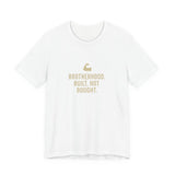 Brotherhood Unisex Tee - Built, Not Bought, Casual Wear, Gift for Friends, Motivational Shirt, Brotherhood Apparel, Everyday Comfort