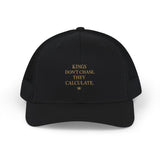 Embroidered Trucker Cap — “Kings Don’t Chase. They Calculate.”