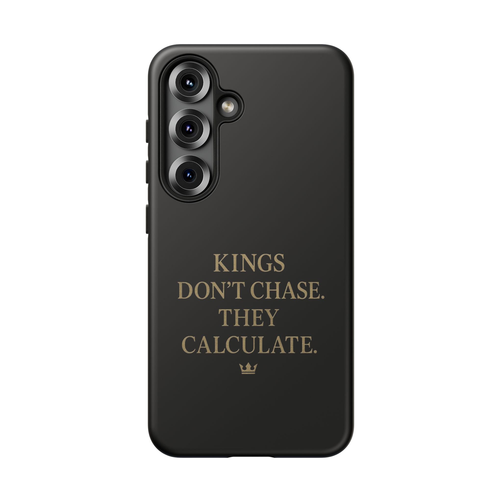 Kings Don't Chase. They Calculate. Phone Case