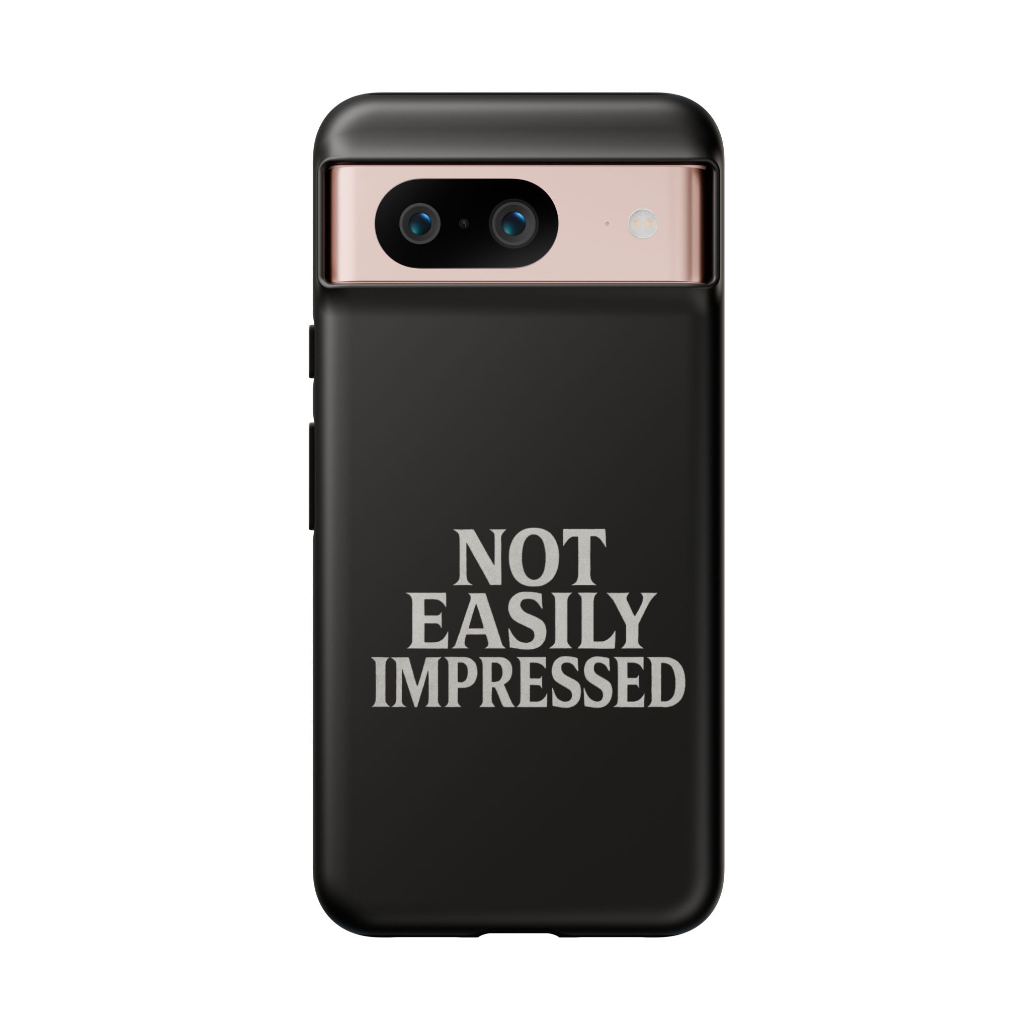 Not Easily Impressed Phone Case