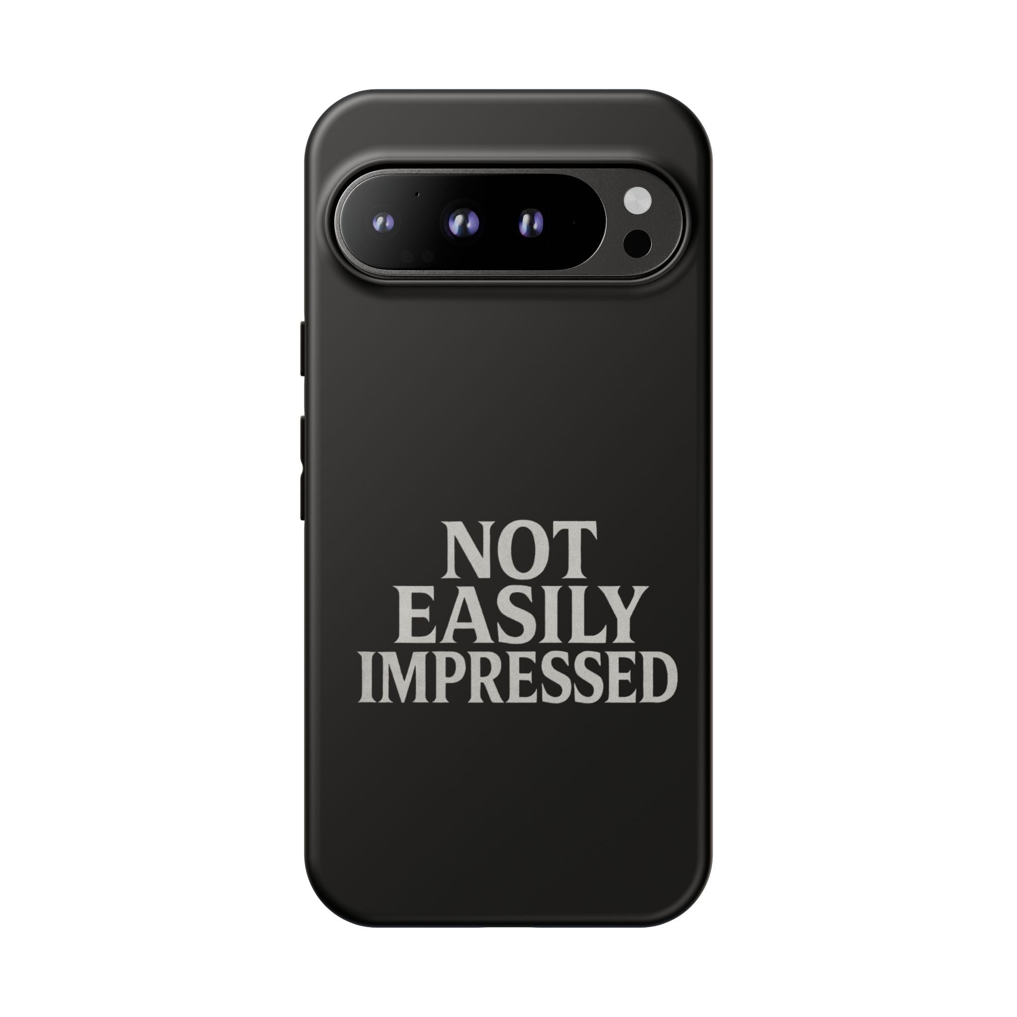 Not Easily Impressed Phone Case
