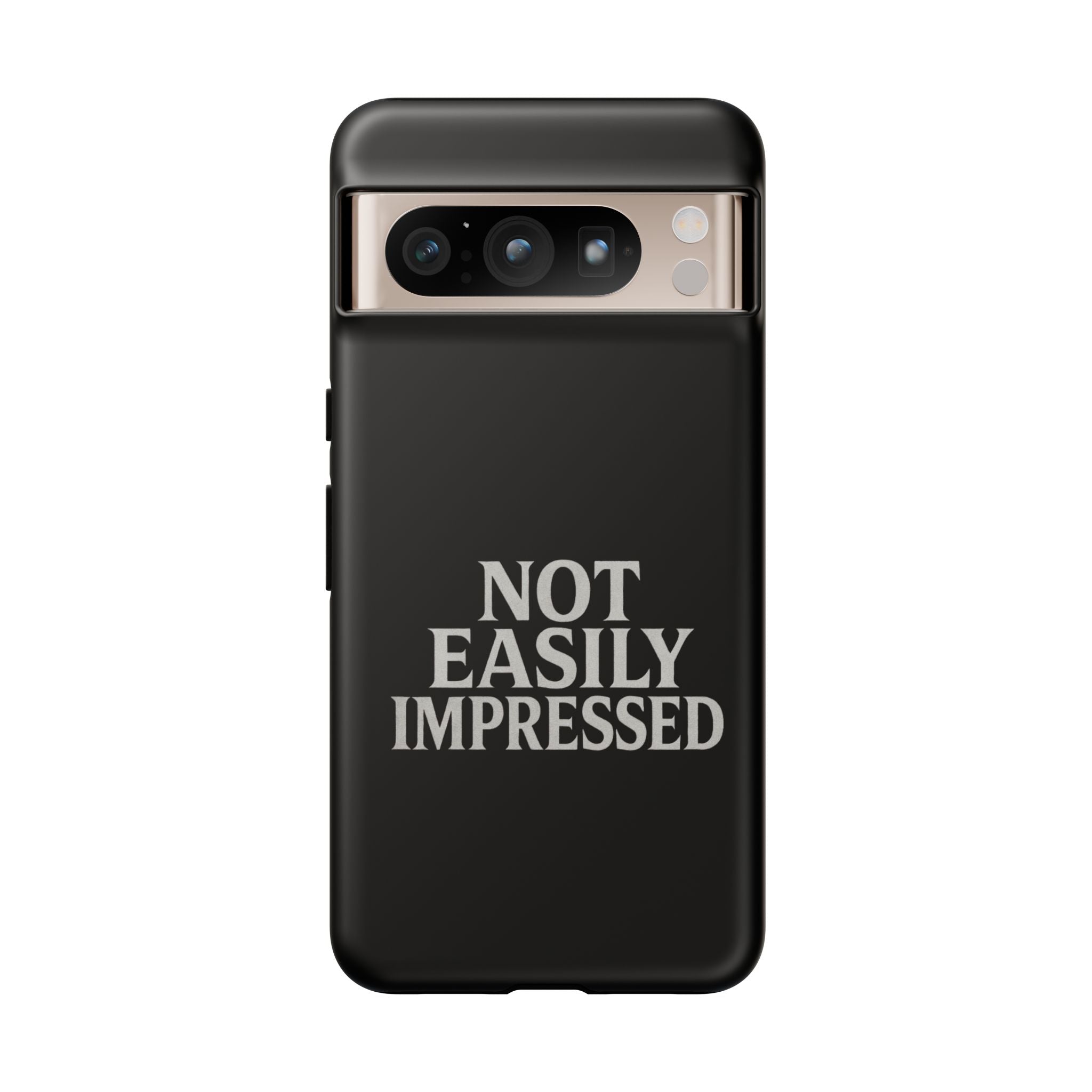 Not Easily Impressed Phone Case
