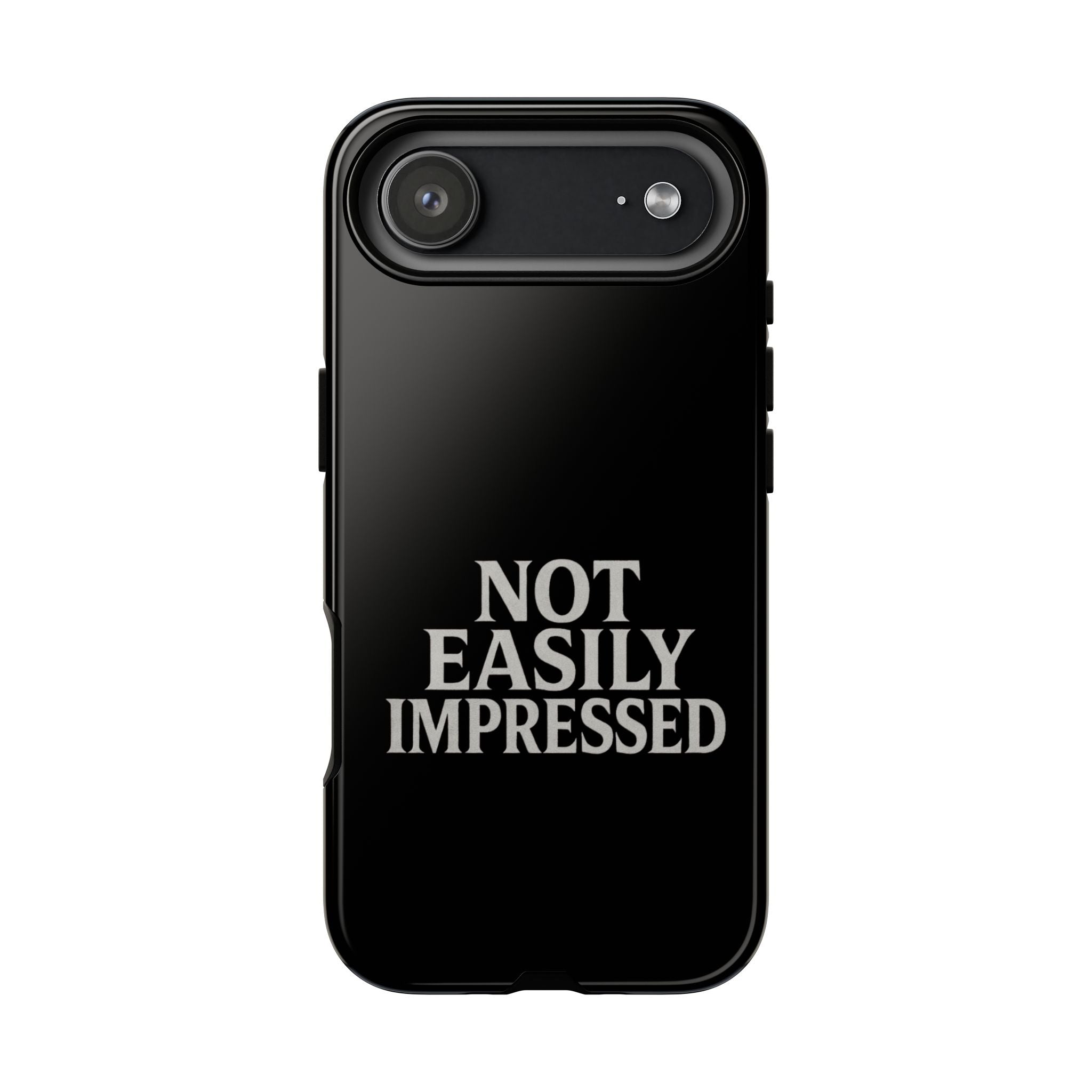 Not Easily Impressed Phone Case